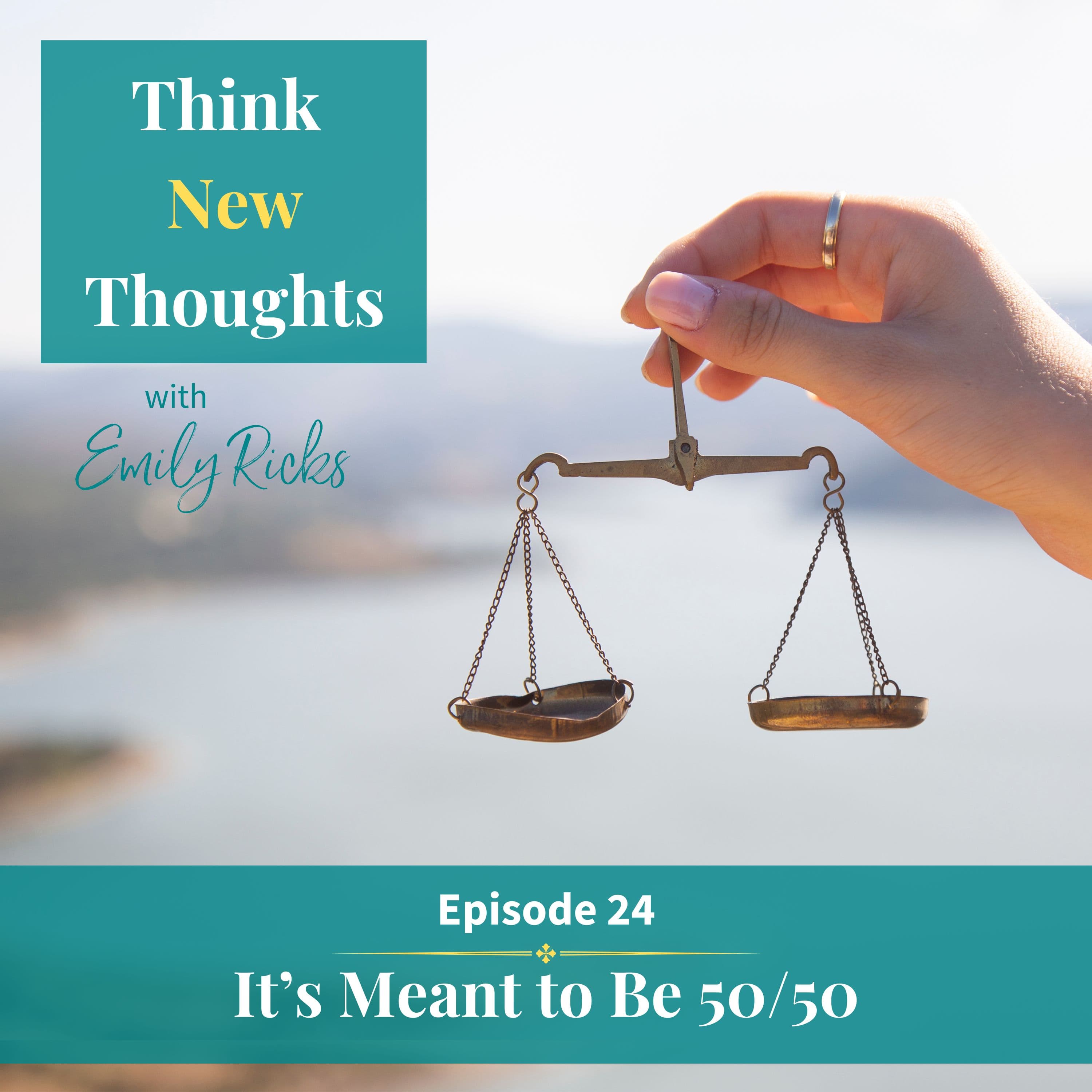 Ep 24: It's Meant to Be 50/50