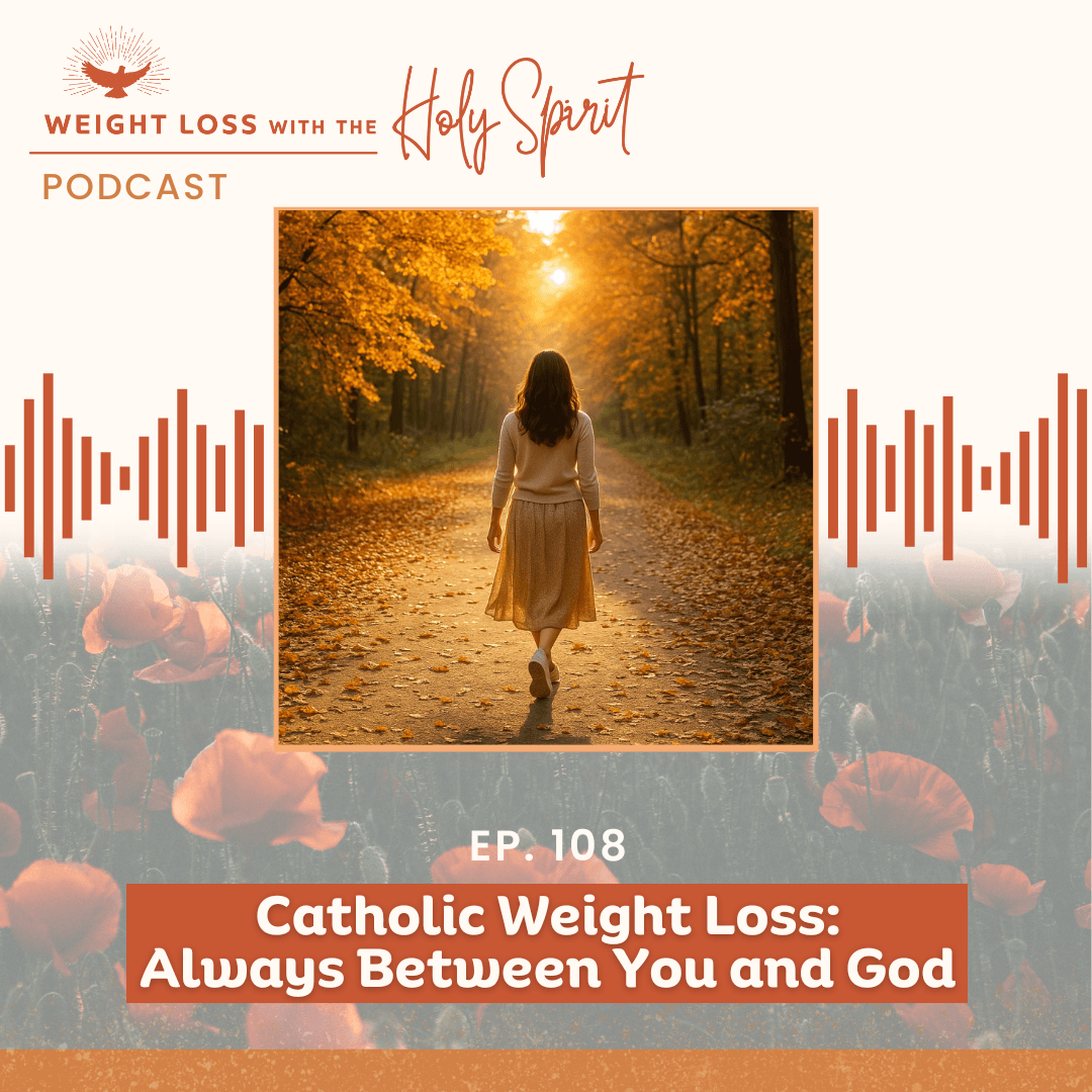Catholic Weight Loss: Always Between You and God