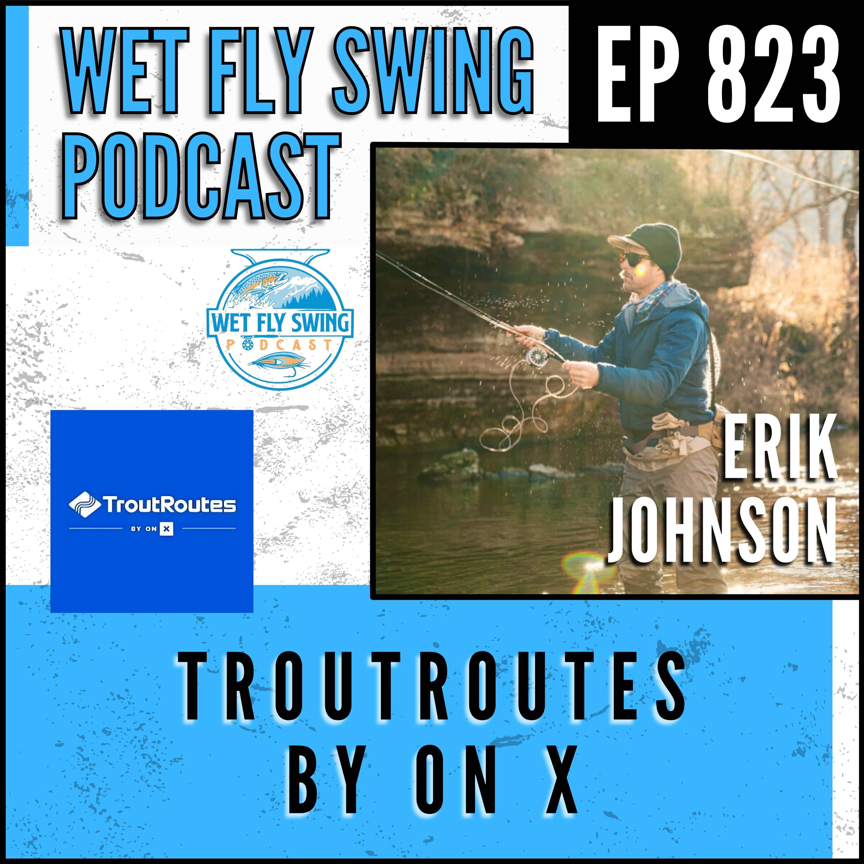 823 | Erik Johnson on TroutRoutes – OnX Integration, Stream Gauges, Offline Maps, and E-Scouting for Anglers