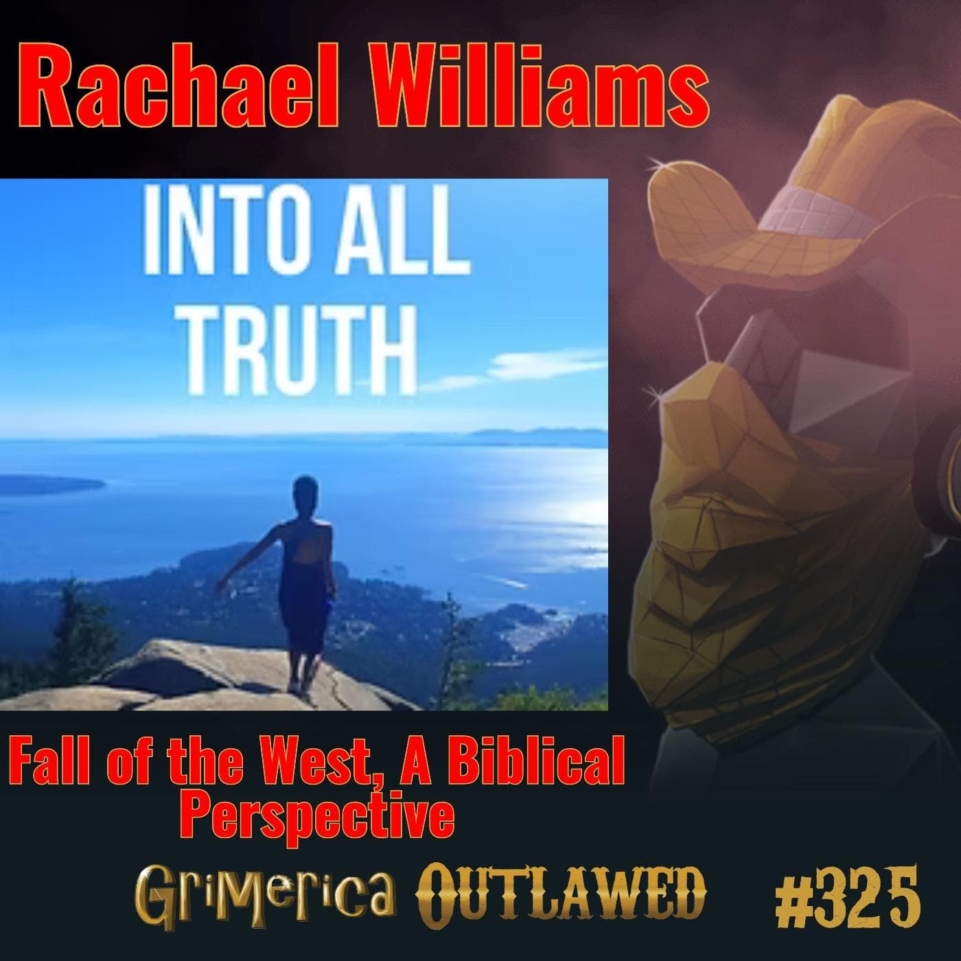 #325 - Rachael Williams - Into All Truth - Fall of the West, A Biblical Perspective