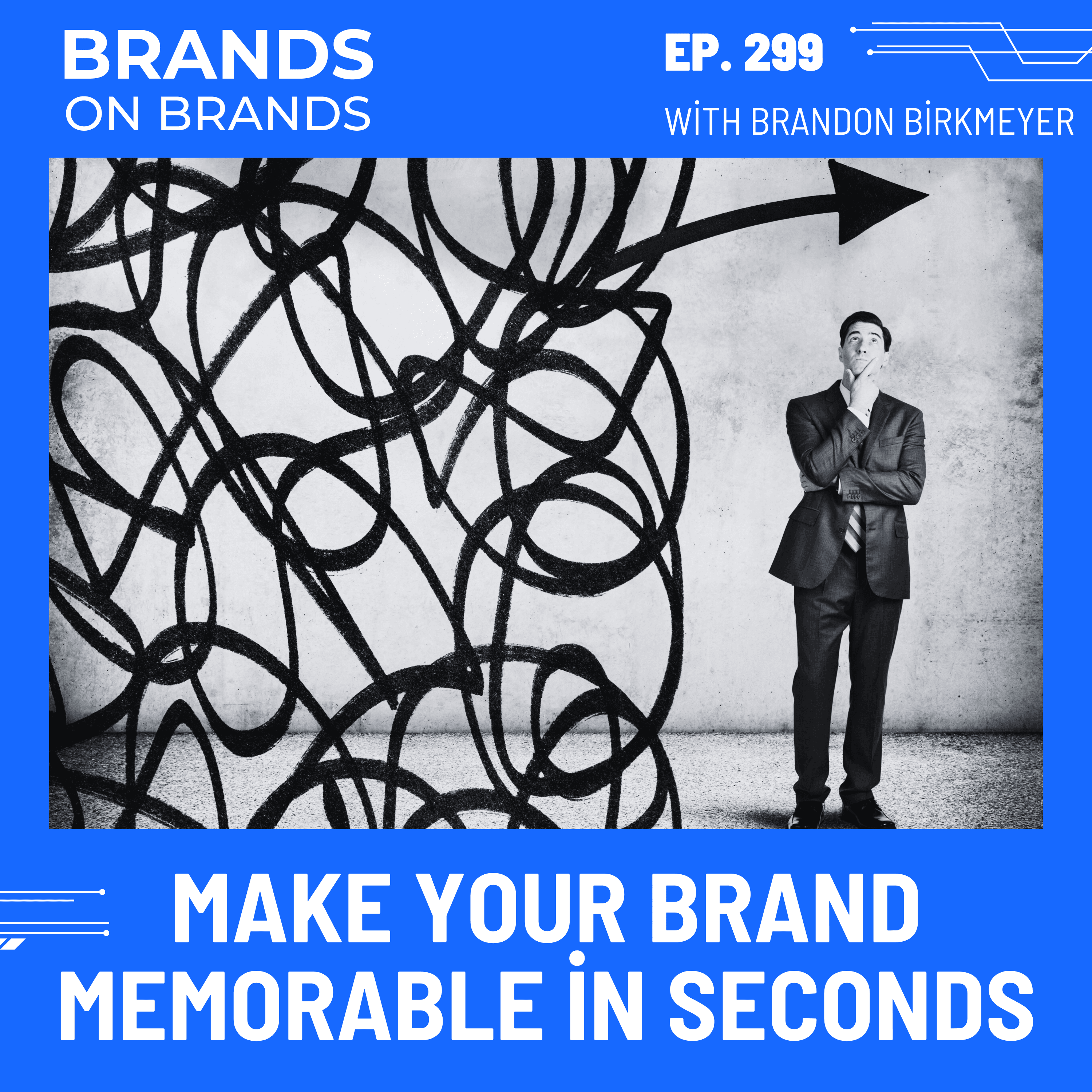 Making Your Brand Memorable in Seconds | Ep. 299