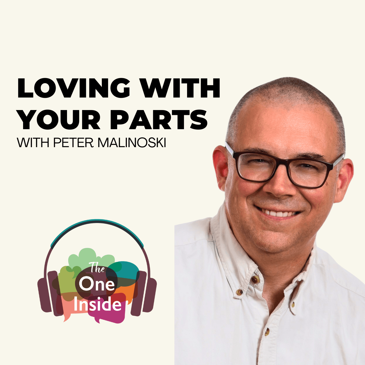 Loving With Your Parts with Peter Malinoski