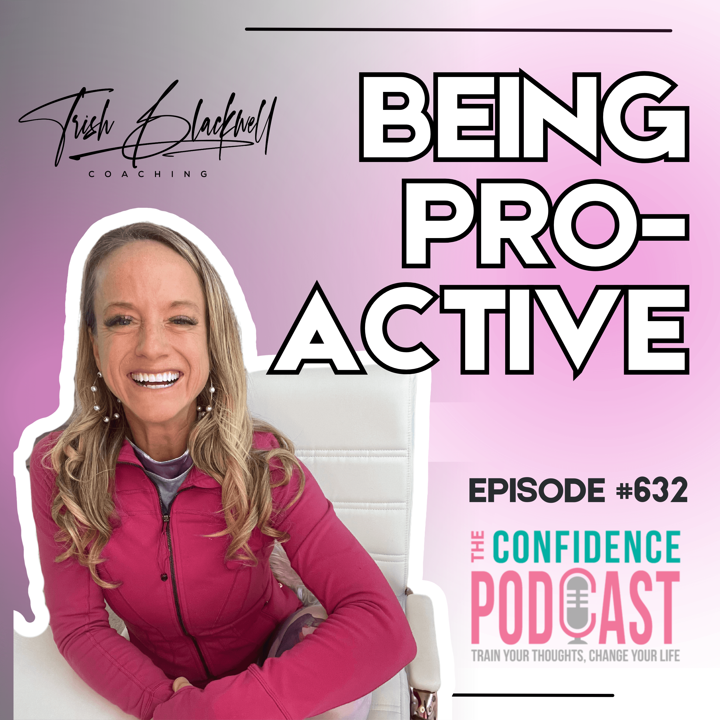 #632: How to Be More Proactive