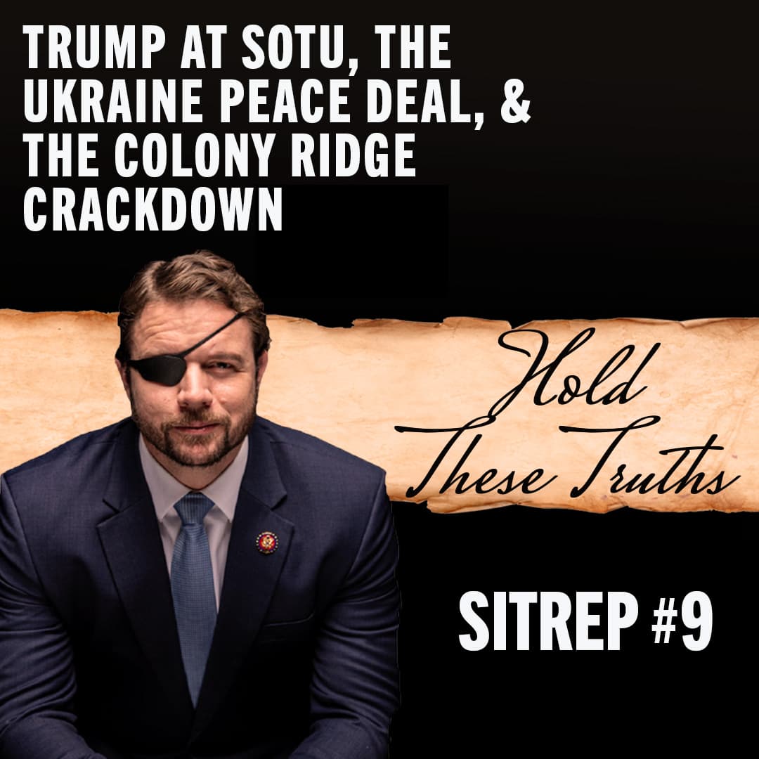 SITREP #9: Trump at SOTU, the Ukraine Peace Deal, & the Colony Ridge Crackdown