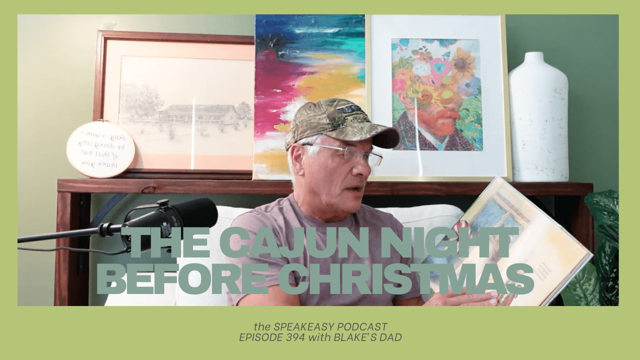 The Cajun Night Before Christmas | Blake's Dad | Episode 394