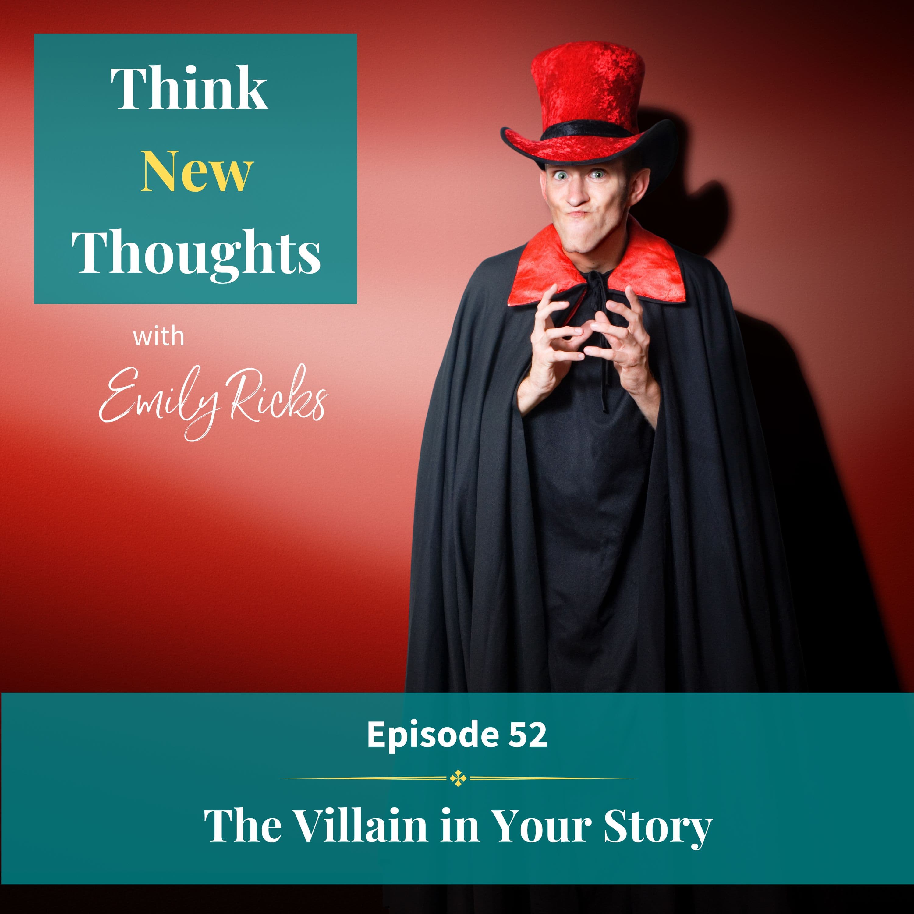 Ep 52: The Villain In Your Story
