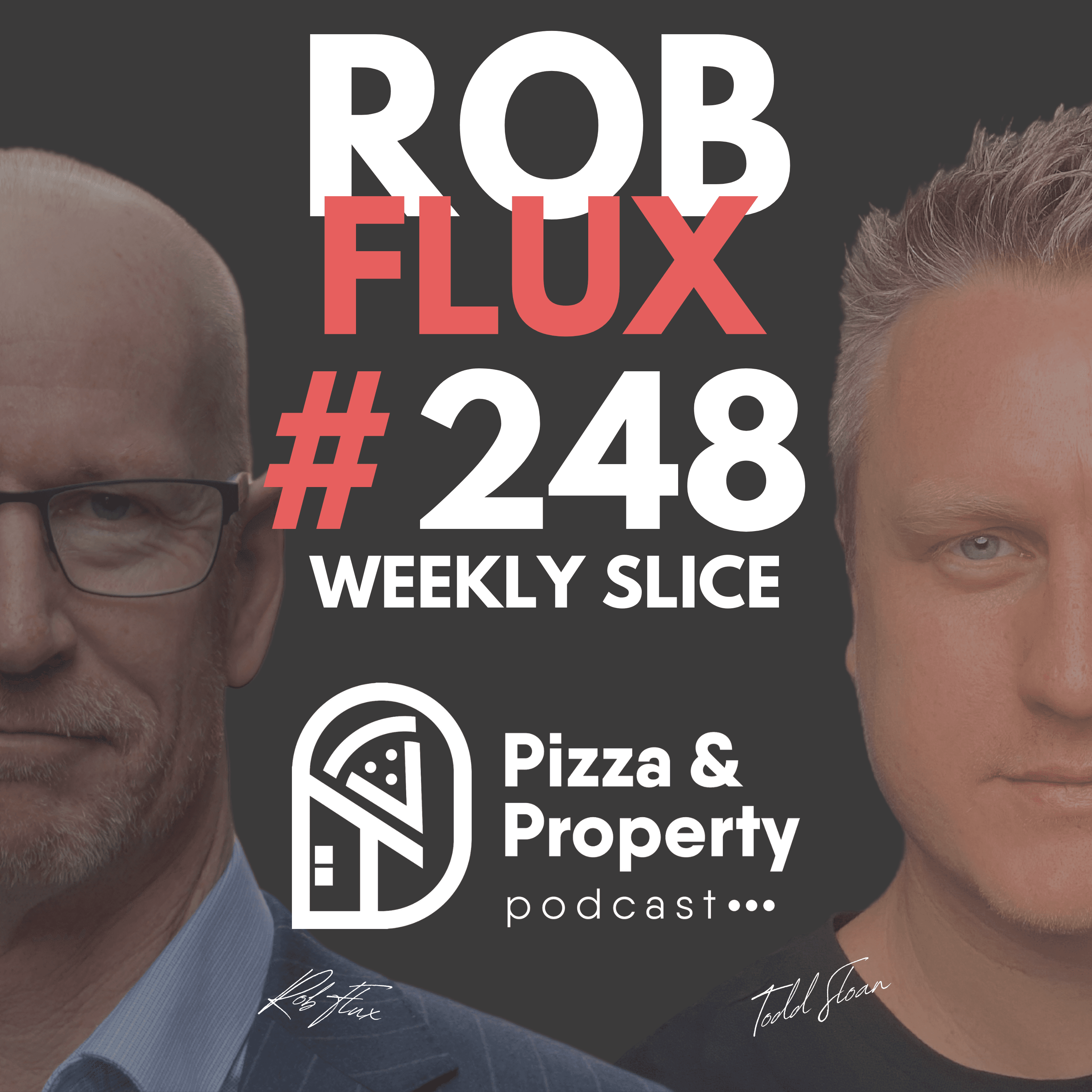 Weekly Slice 248: Building Homes Faster and Cheaper! - with Rob Flux & Todd Sloan