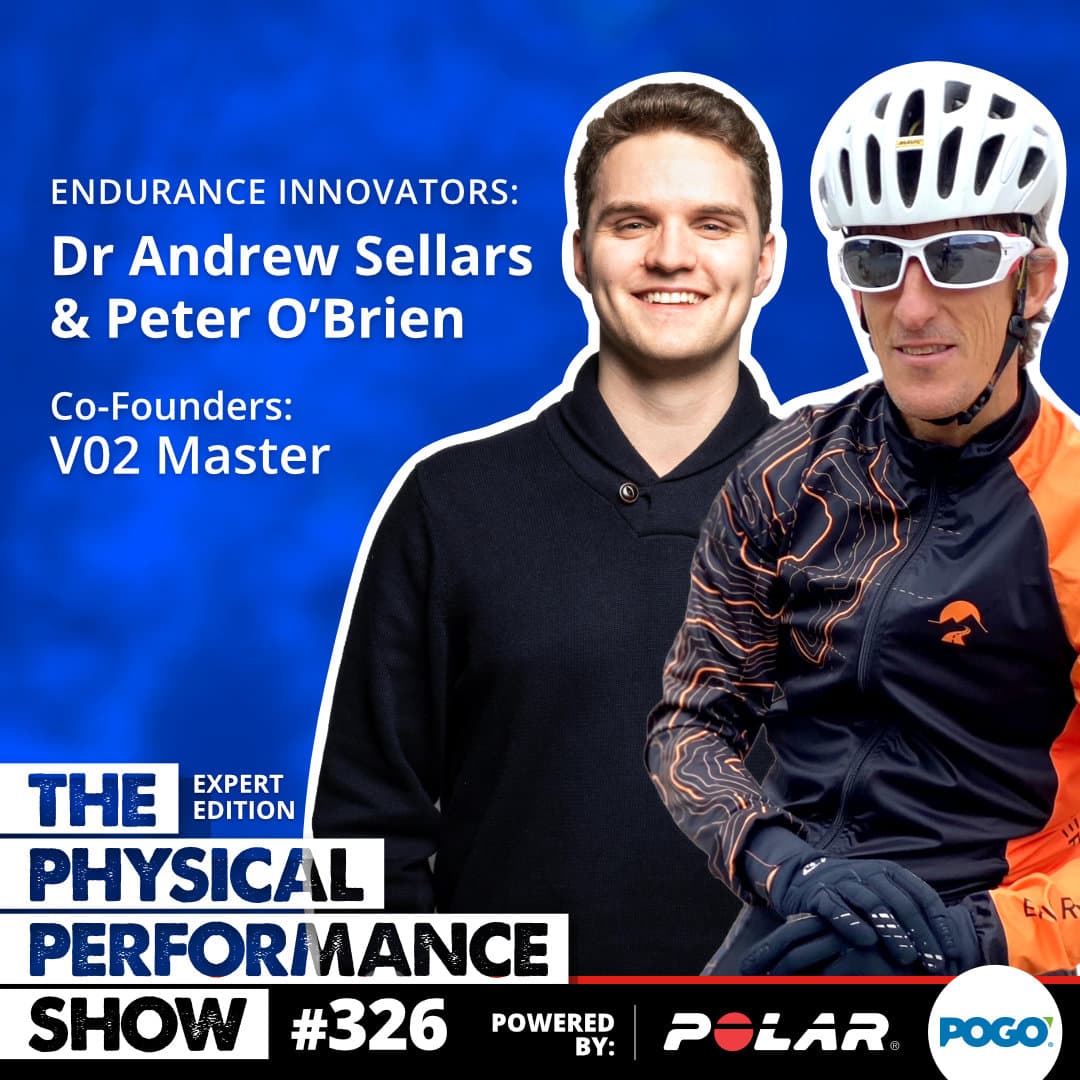 326: Expert Edition: Endurance Innovators: Dr Andrew Sellars & Peter O'Brien. Co-Founders: VO2 Master