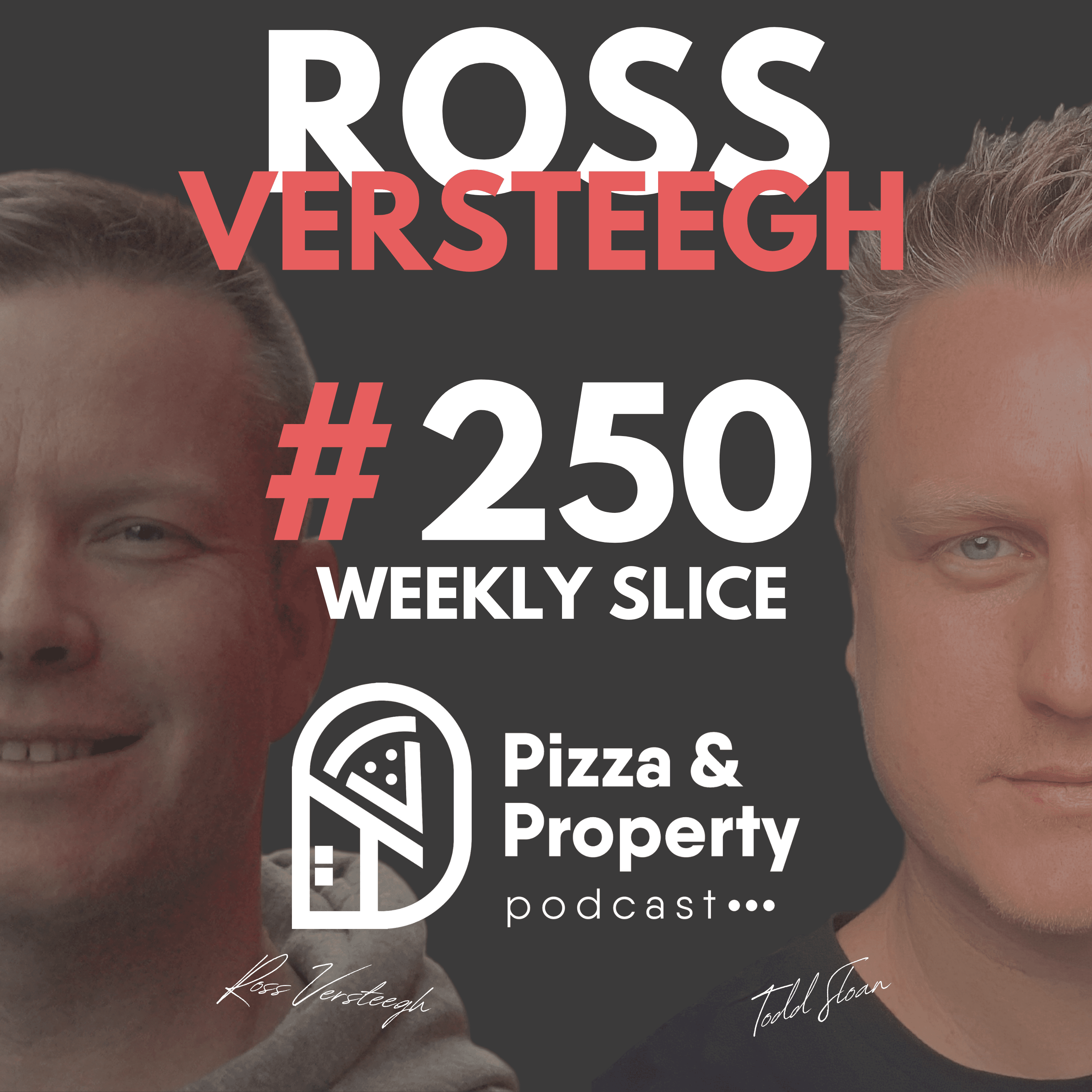 Weekly Slice 250: Finding Profitable Deals - Ross Versteegh & Todd Sloan
