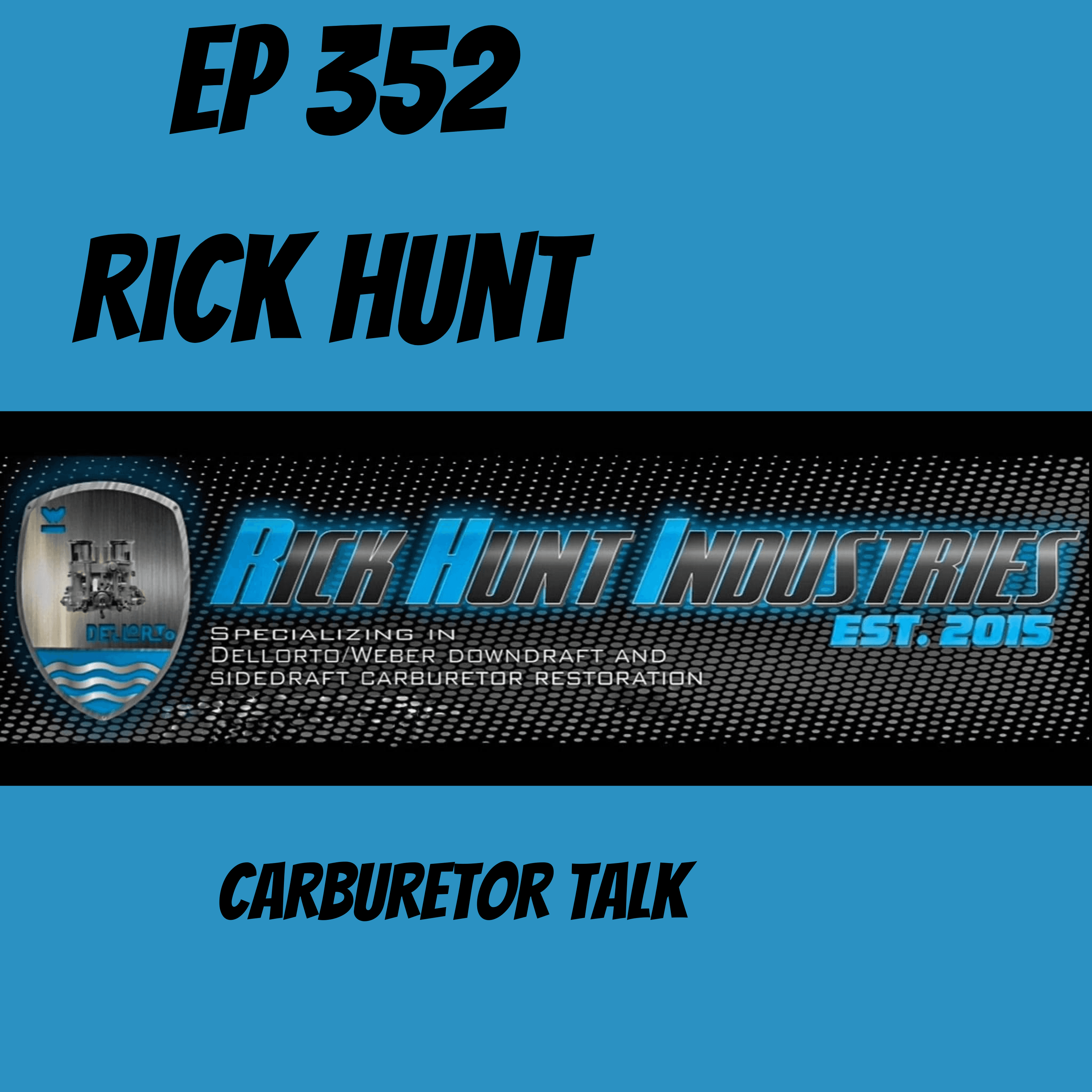Ep 352 Rick Hunt VW Carb Rebuilding
