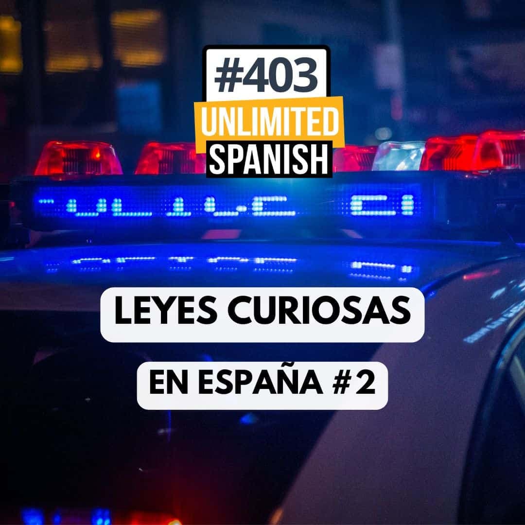 #403 Leyes curiosas en España 2