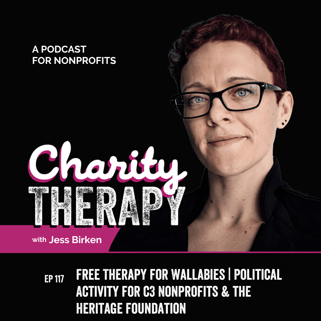 117: Free Therapy for Wallabies | Political Activity for c3 Nonprofits & the Heritage Foundation