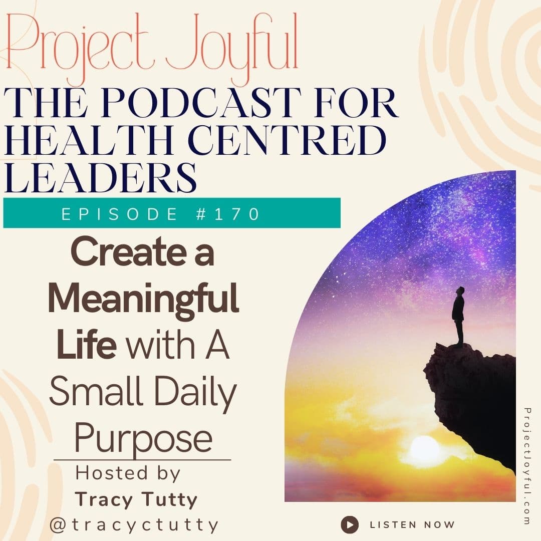 Create a Meaningful Life with A Small Daily Purpose