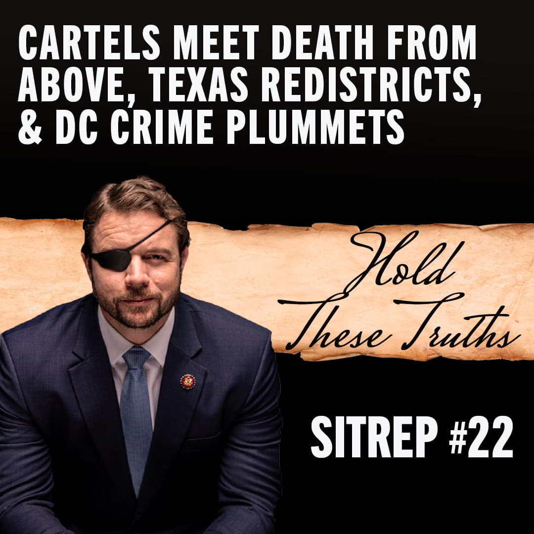 SITREP 22: Cartels Meet Death From Above, Texas Redistricts, & DC Crime Plummets