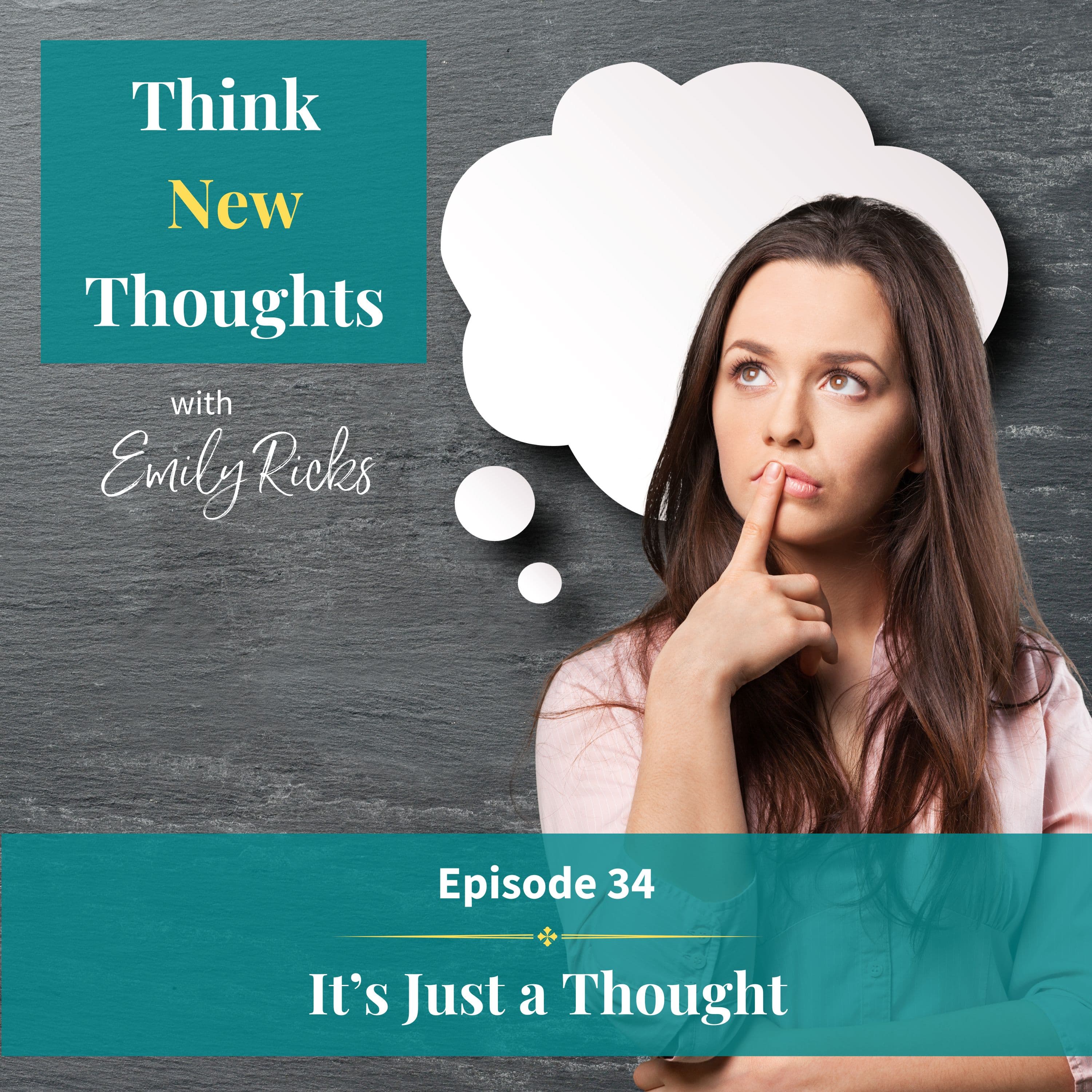 Ep 34: It's Just a Thought