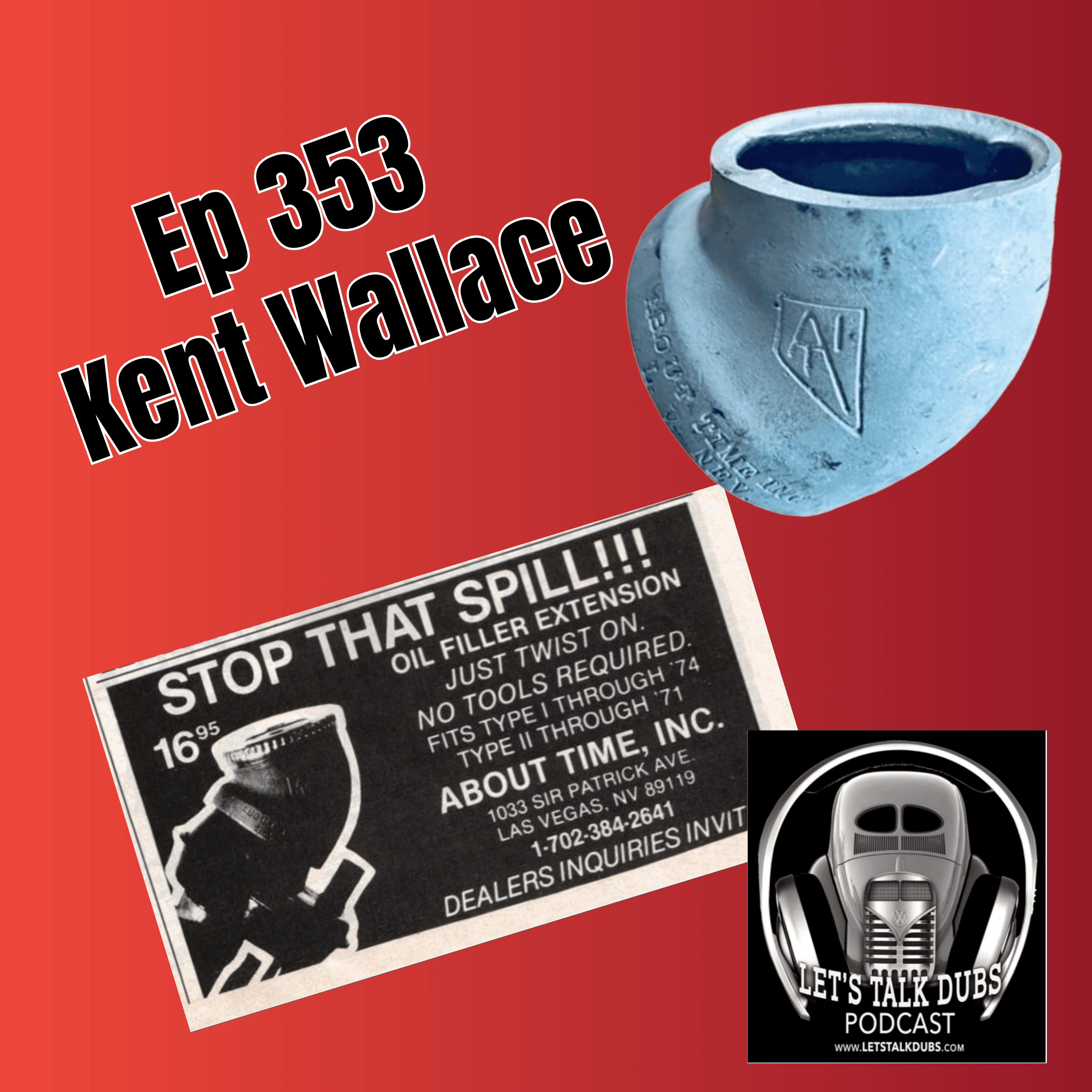 Ep 353 about time Inc. oil filler adapter inventor Kent Wallace