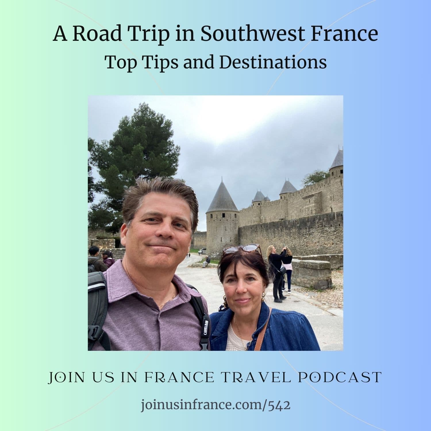 A Road Trip in Southwest France: Top Tips and Destinations, Episode 542