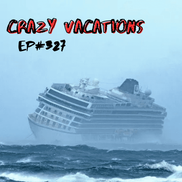 #327  -  Crazy Vacations