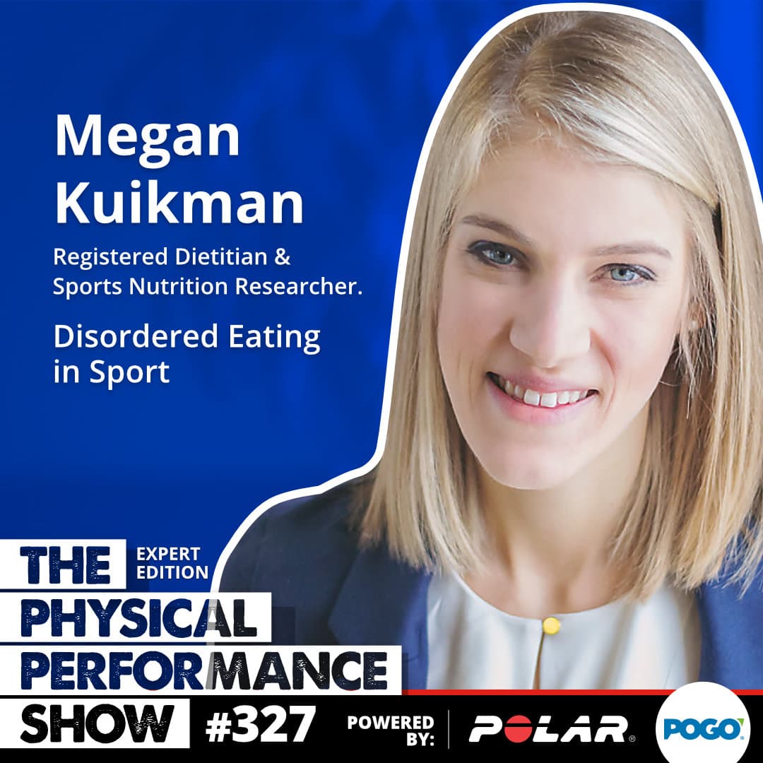 327: Expert Edition: Megan Kuikman. Registered Dietitian & Sports Nutrition Researcher. Disordered Eating in Sport
