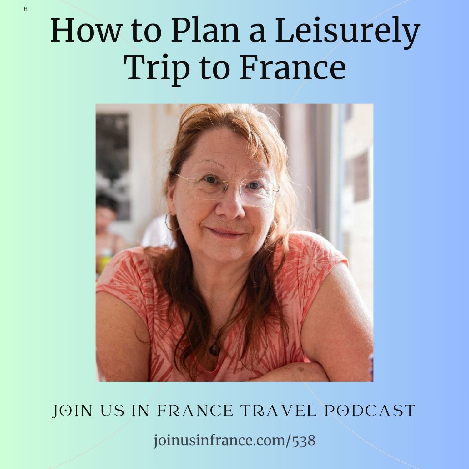 How to Plan for a Leisurely Trip to France