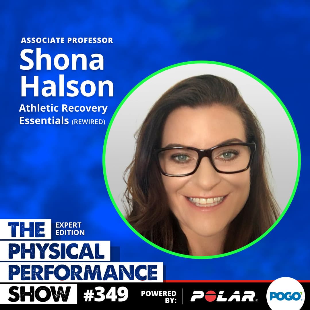 349: Expert Edition: Assoc Prof Dr Shona Halson (REWIRED): Athletic Recovery Essentials