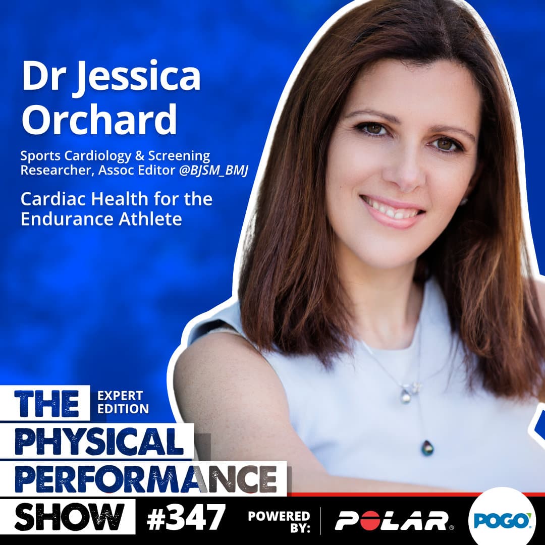 347: Expert Edition: Dr Jessica Orchard (Sports Cardiology & Cardiac Screening Researcher, Assoc. Editor @BJSM_BMJ ): Cardiac Health for the Endurance Athlete