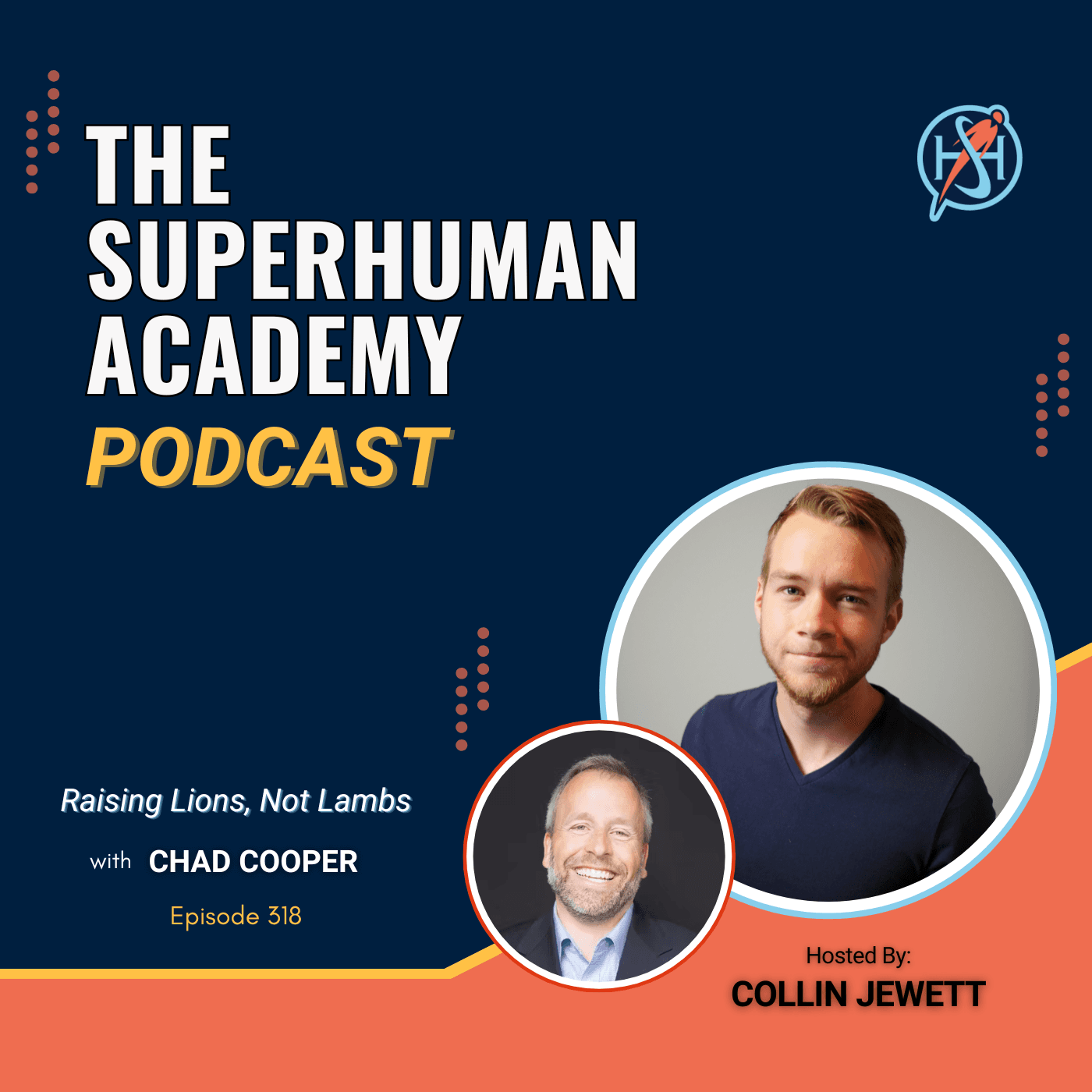 Ep. 318: Raising Lions, Not Lambs W/ Chad Cooper