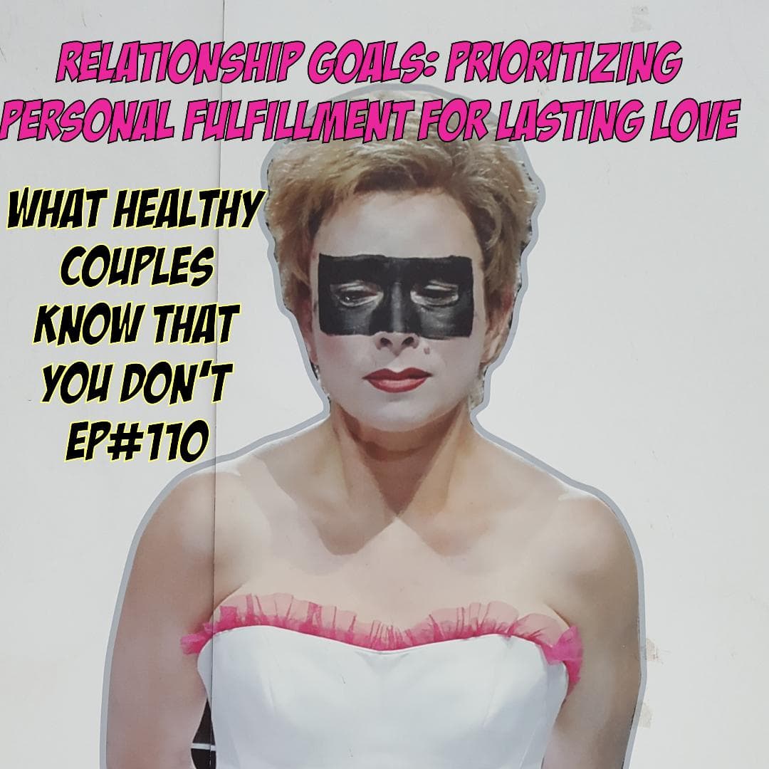 Relationship Goals: Prioritizing Personal Fulfillment for Lasting Love