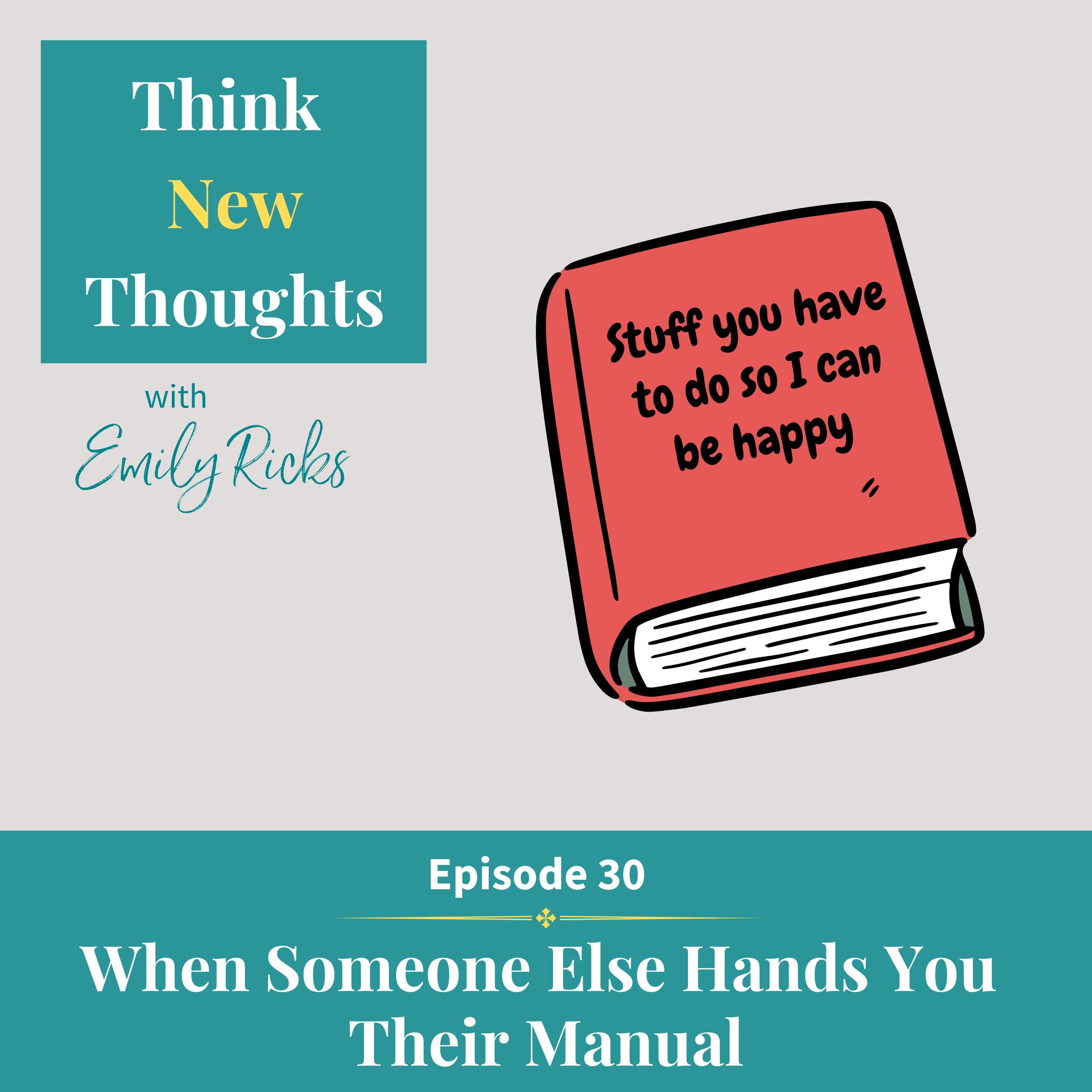 Ep 30: When Someone Else Hands You Their Manual