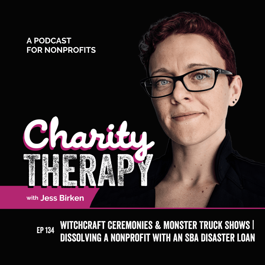134: Witchcraft Ceremonies & Monster Truck Shows | Dissolving a Nonprofit with an SBA Disaster Loan
