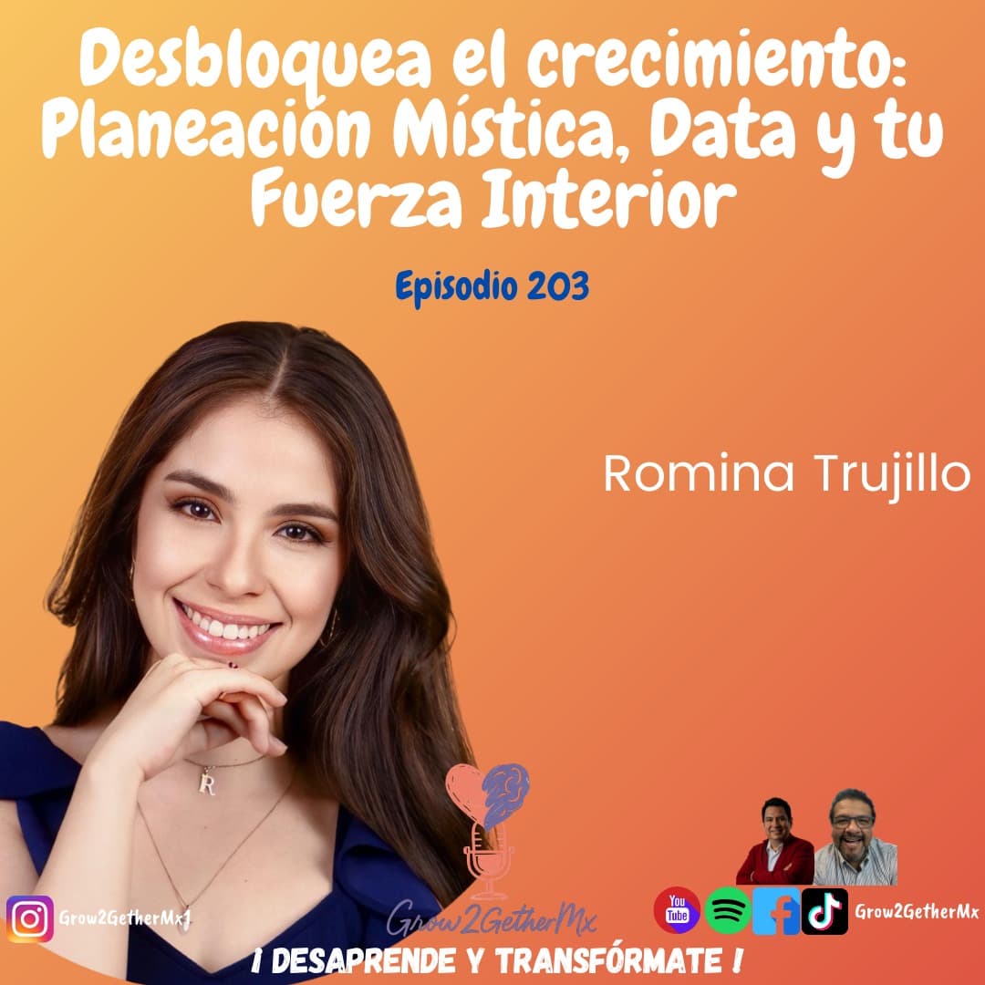 203 Desbloquea el crecimiento  Planeación Mística, Data y tu fuerza interior || Romina Trujillo