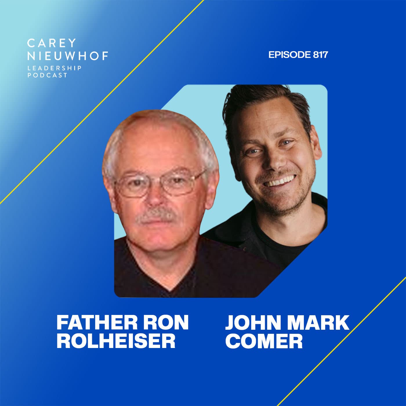 CNLP 817 | Grieving Your Ministry Wounds: Father Ronald Rolheiser and John Mark Comer on Getting Past Bitterness and Giving Your Life and Death Away
