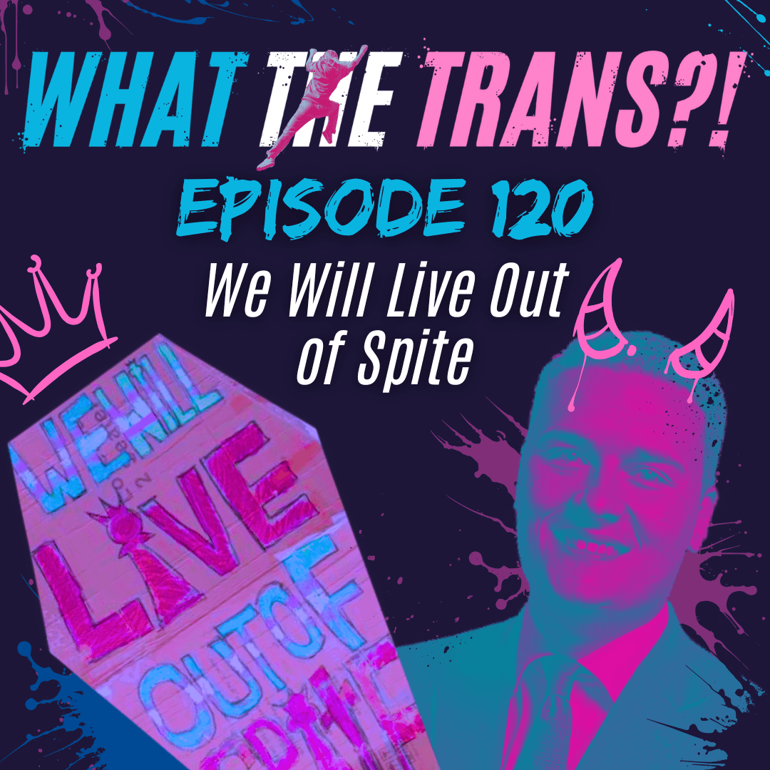 EP120 - We Will Live Out of Spite