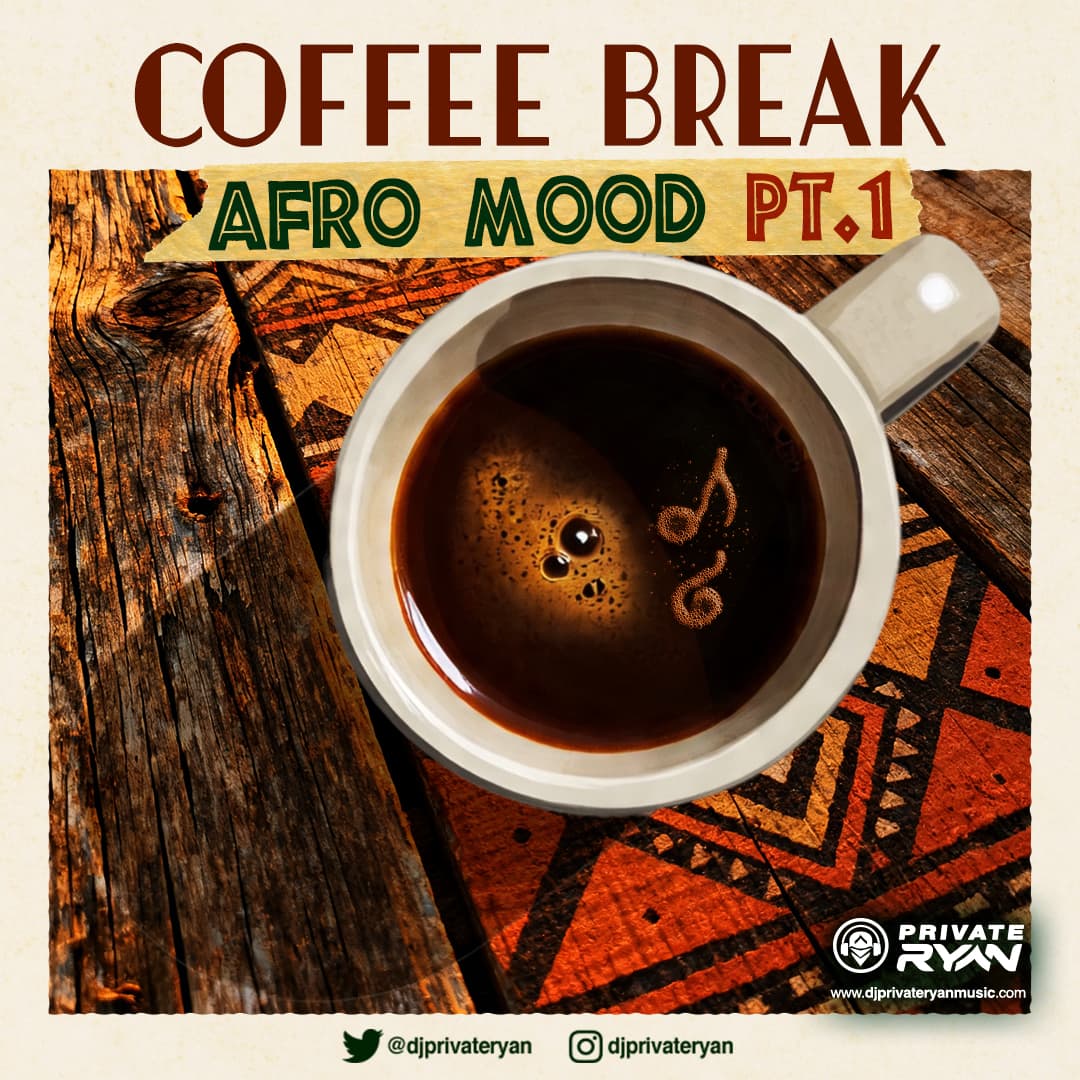 Private Ryan Coffee Break "AFRO Mood" Pt 1