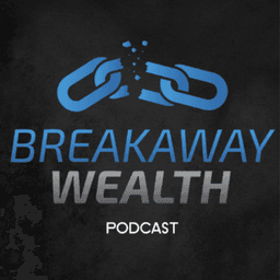Breakaway Wealth Podcast