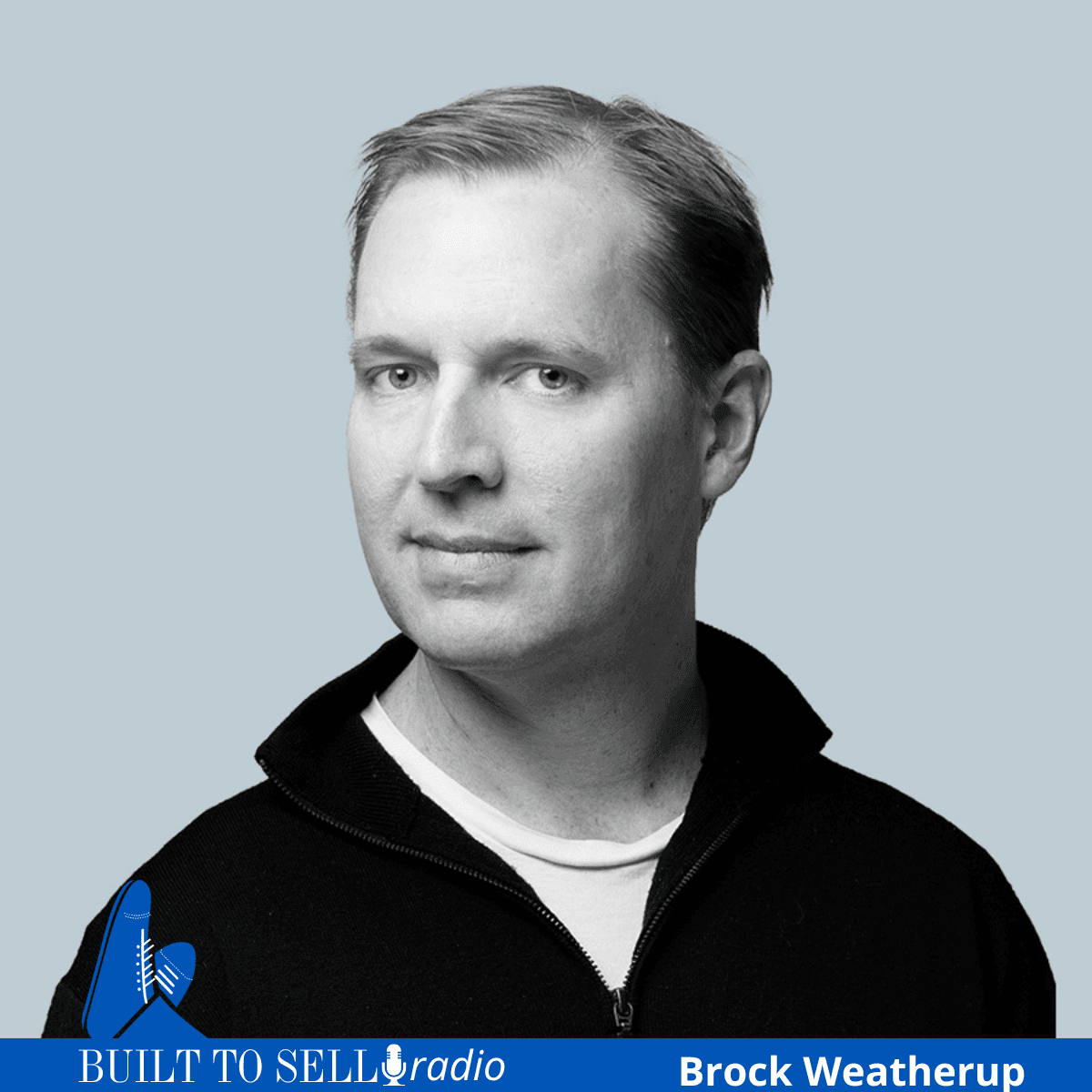 Ep 479 Exit Story: How to Attract a Fortune 500 Acquirer With Brock Weatherup