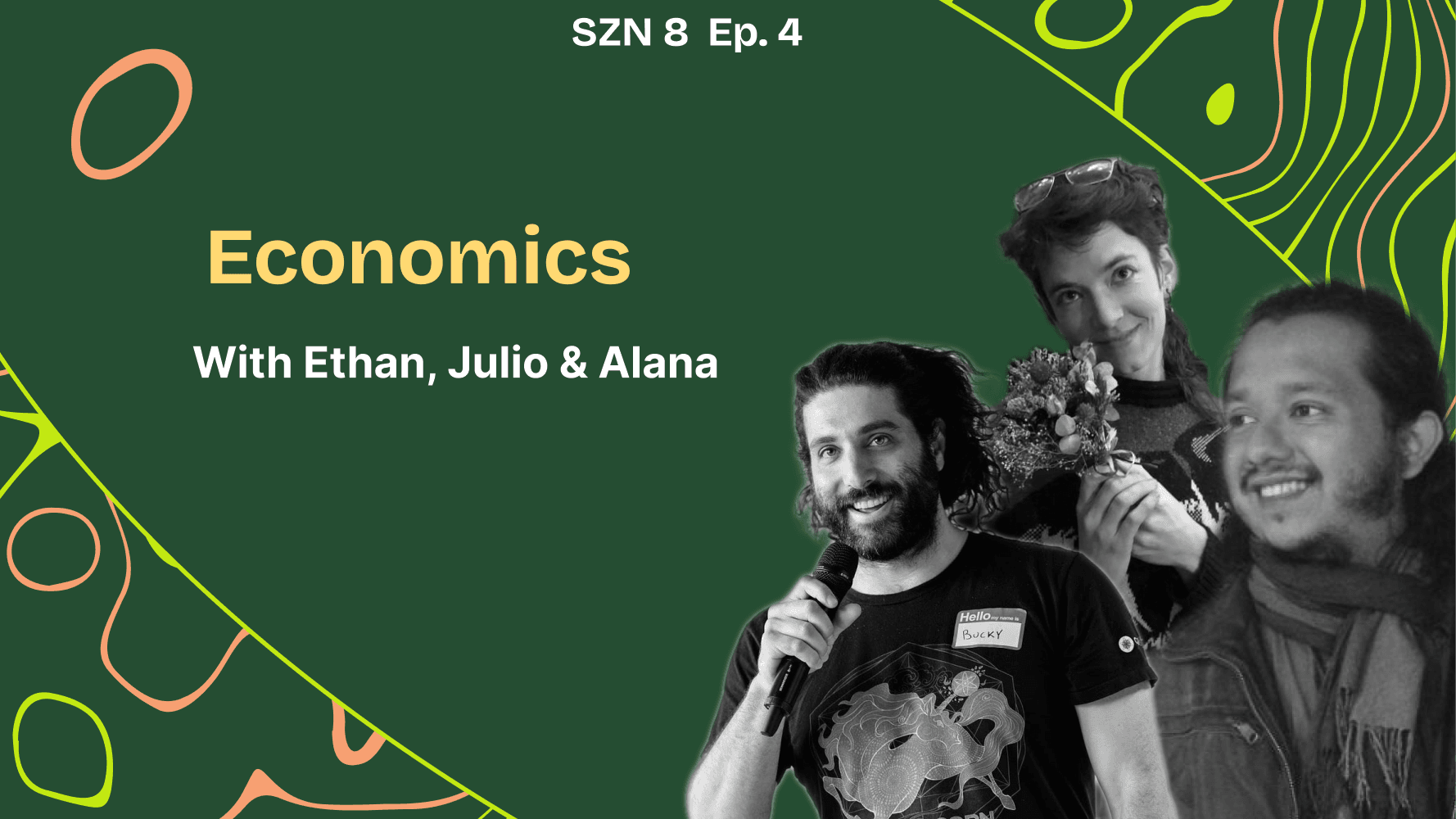 Season 8. Ep. - 4 - Economics W/ Ethan, Julio & Alana