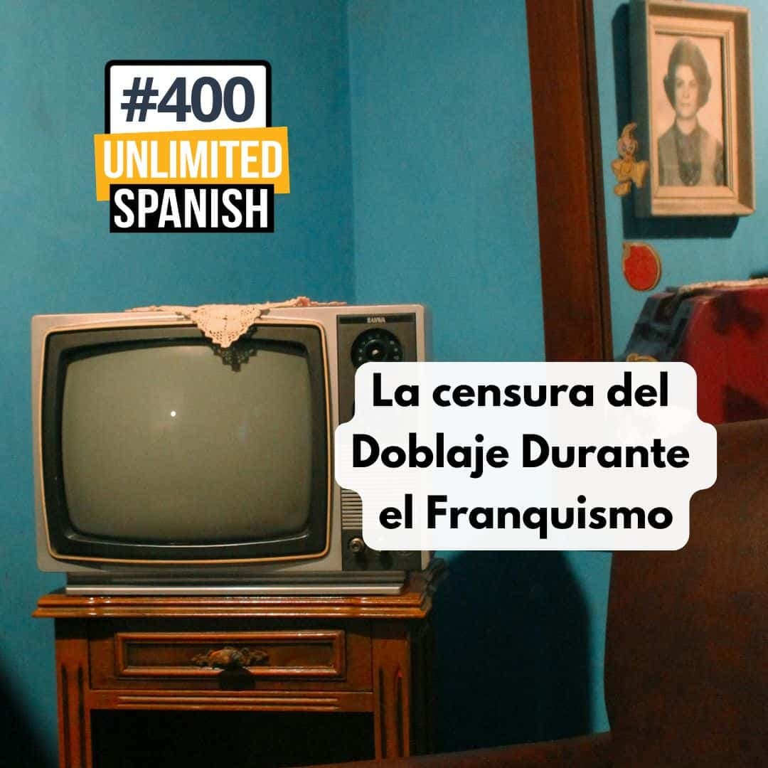 #400 La censura del doblaje durante el franquismo