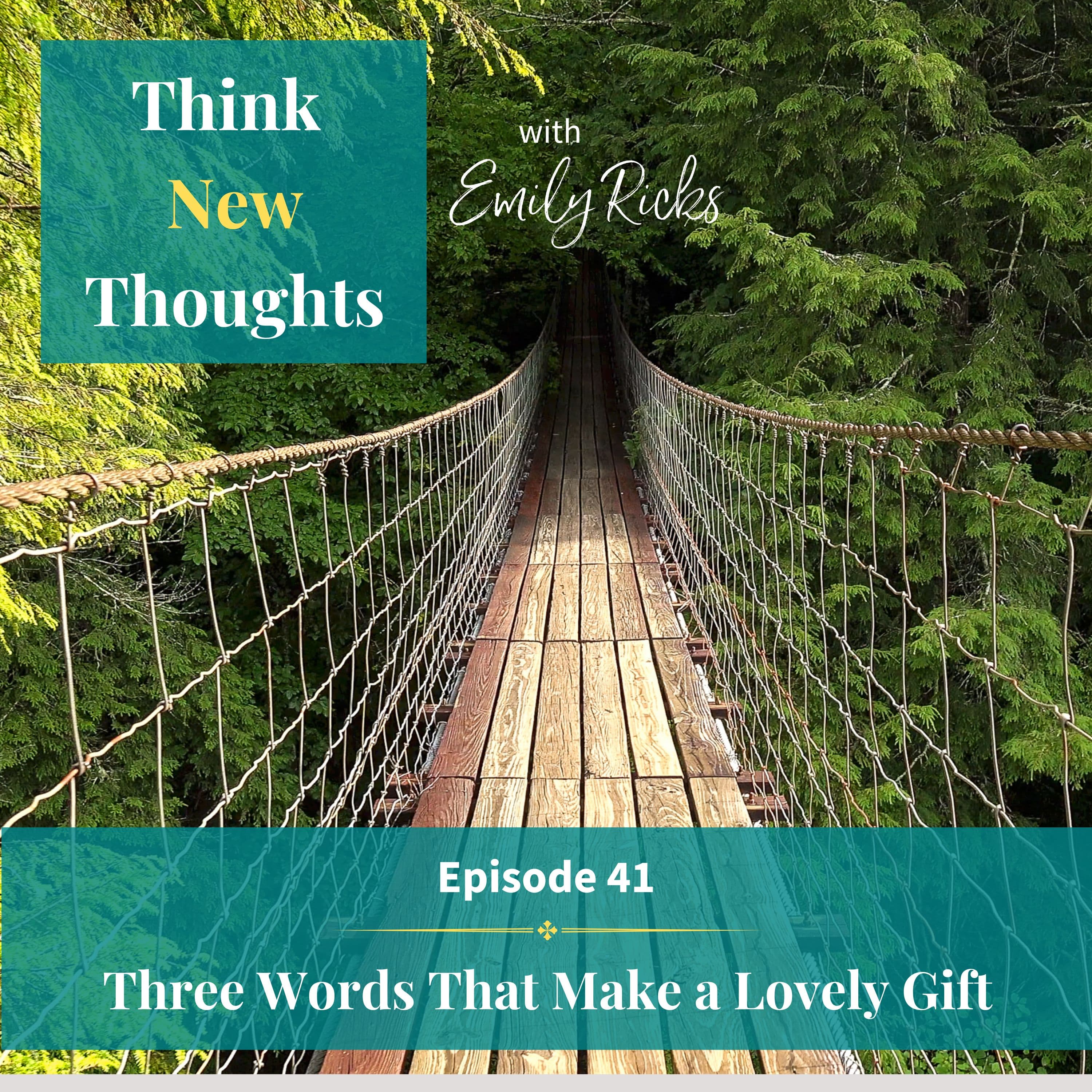 Ep 41:  Three Words That Make A Lovely Gift