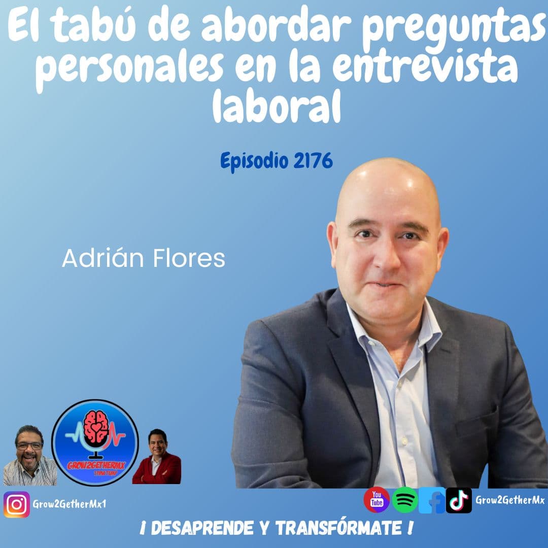 217 El tabú de abordar preguntas personales en la entrevista laboral || Adrián Flores