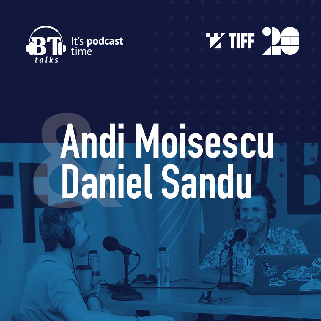 Podcast BT cu Daniel Sandu – Despre lungmetrajul Tata Muta Muntii