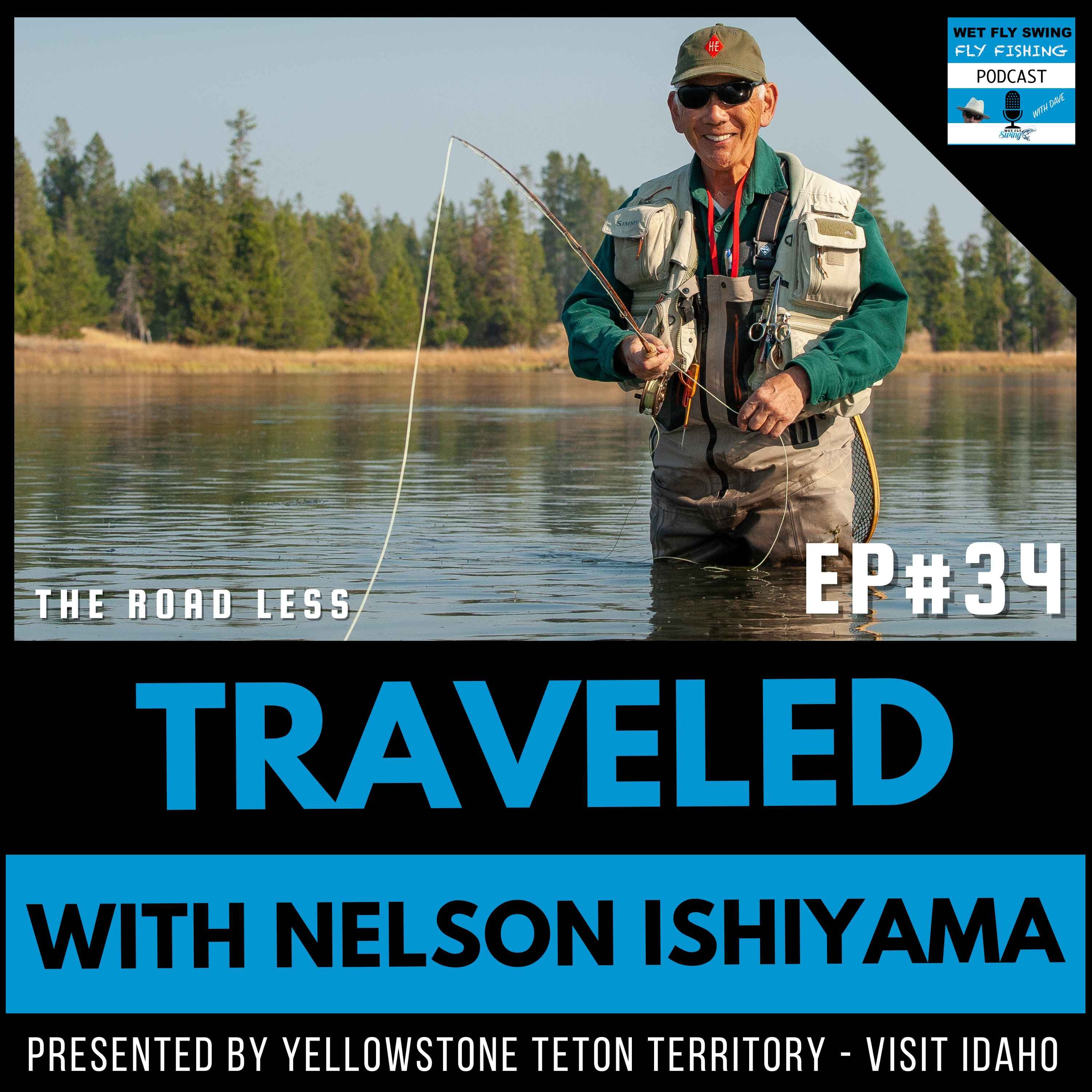 Traveled #34 | Fly Fishing Henry's Fork Lodge with Nelson Ishiyama