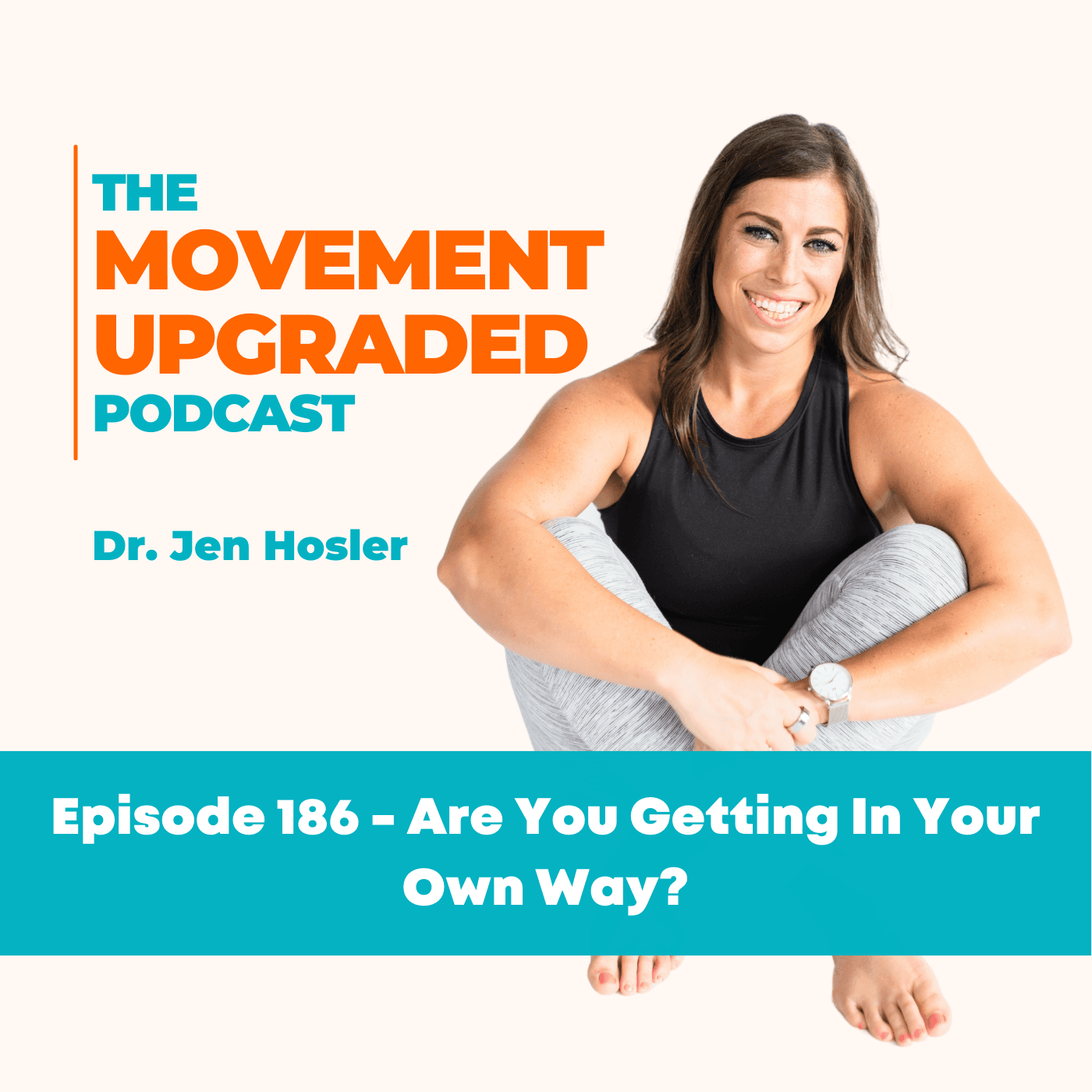 Episode 186 - Are You Getting In Your Own Way?