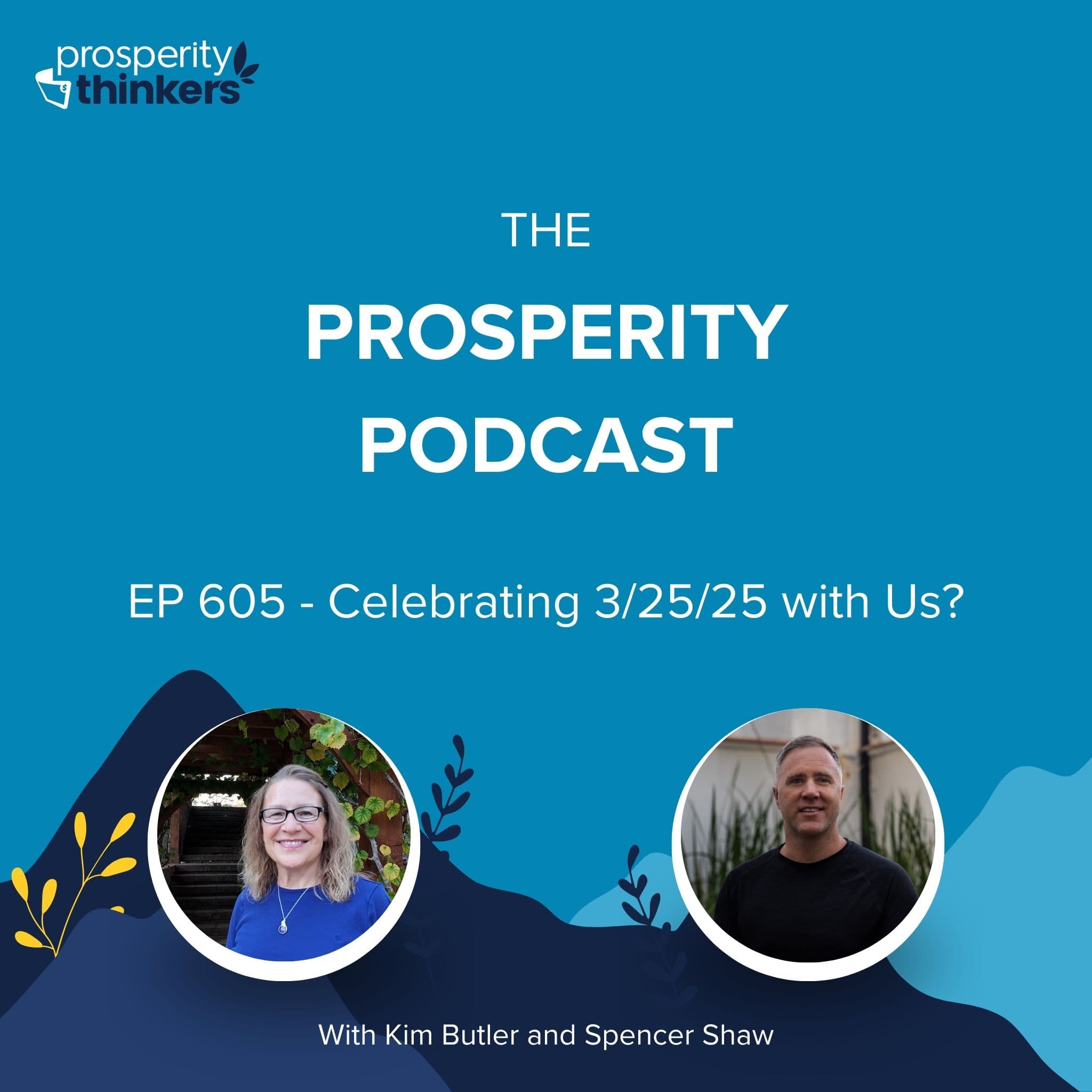 Celebrating 3/25/25 with Us? - Episode 605