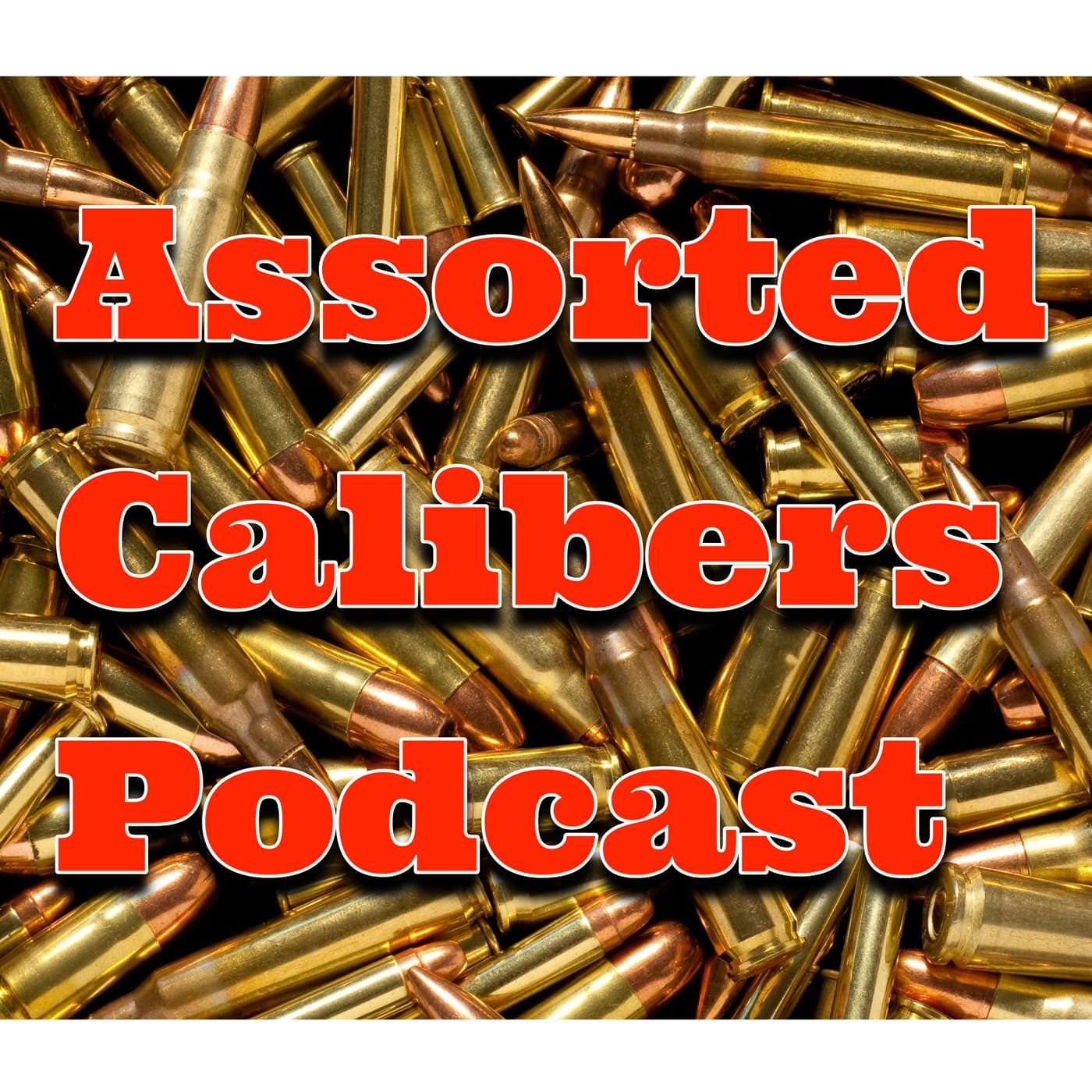 Assorted Calibers Podcast Ep 348: Mostly Bad News. Mostly.