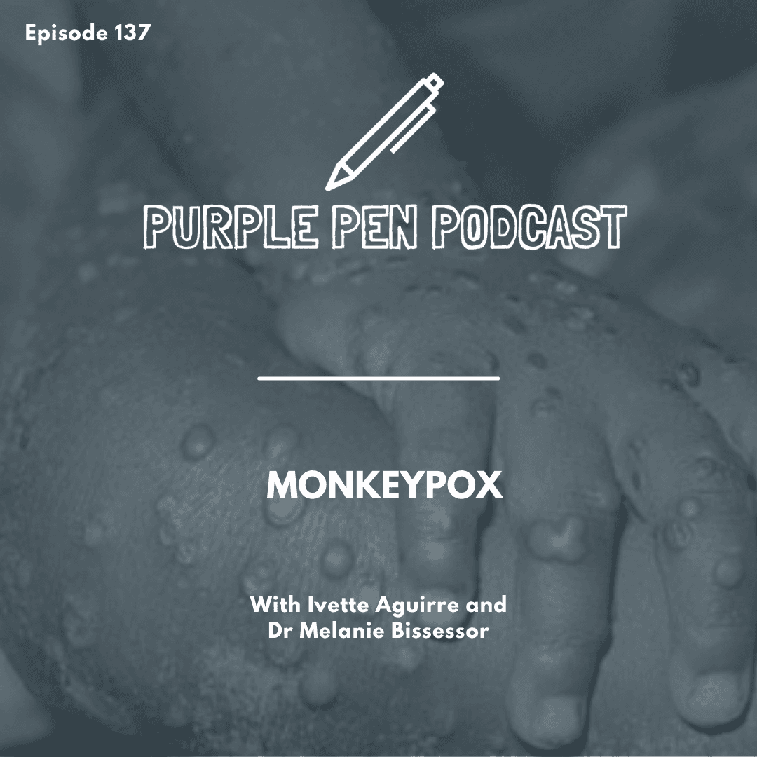 PPP137 - Monkeypox with Ivette Aguirre and Dr Melanie Bissessor