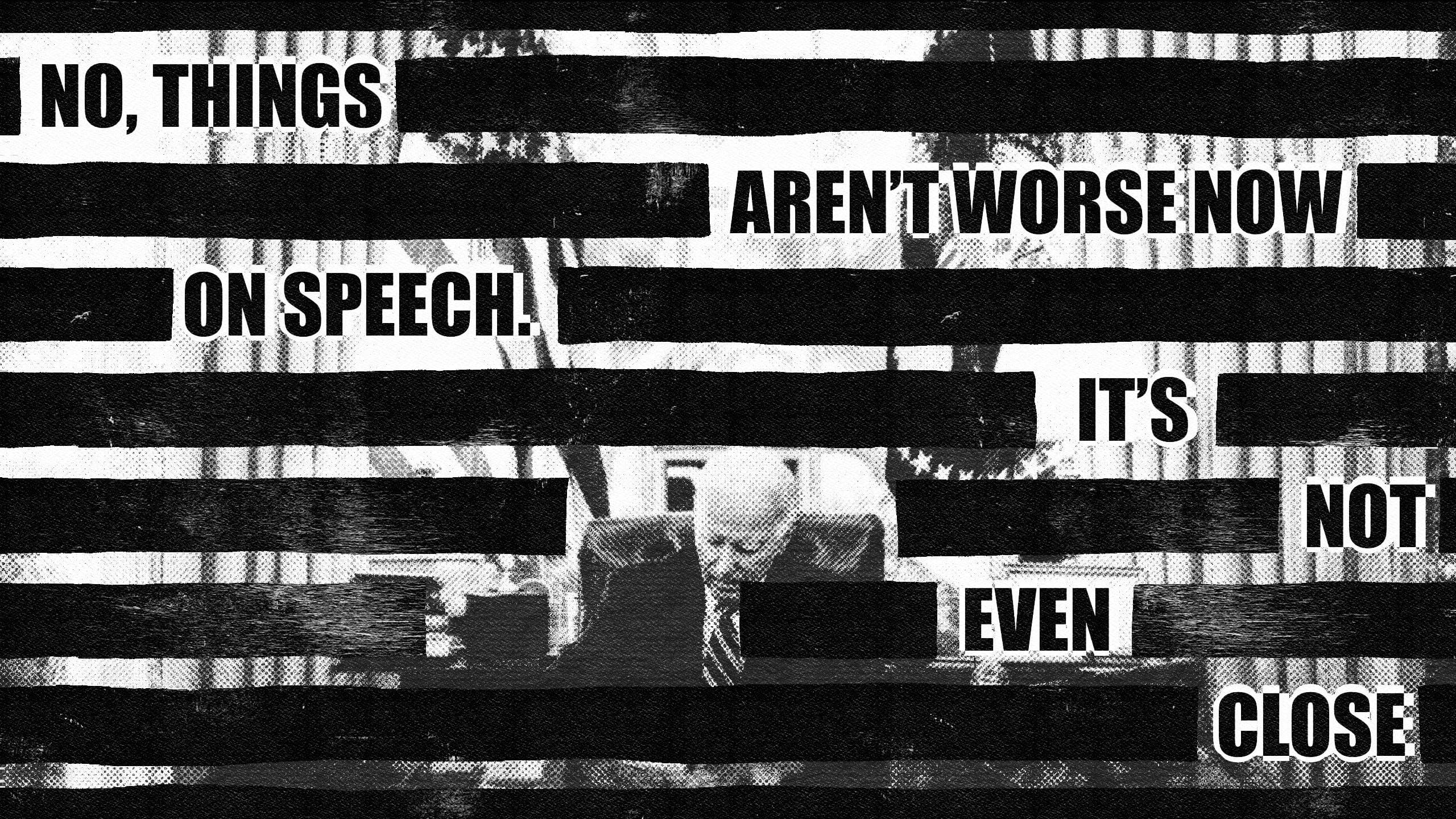 Listen to This Article: No, Things Aren't Worse Now on Speech. It's Not Even Close