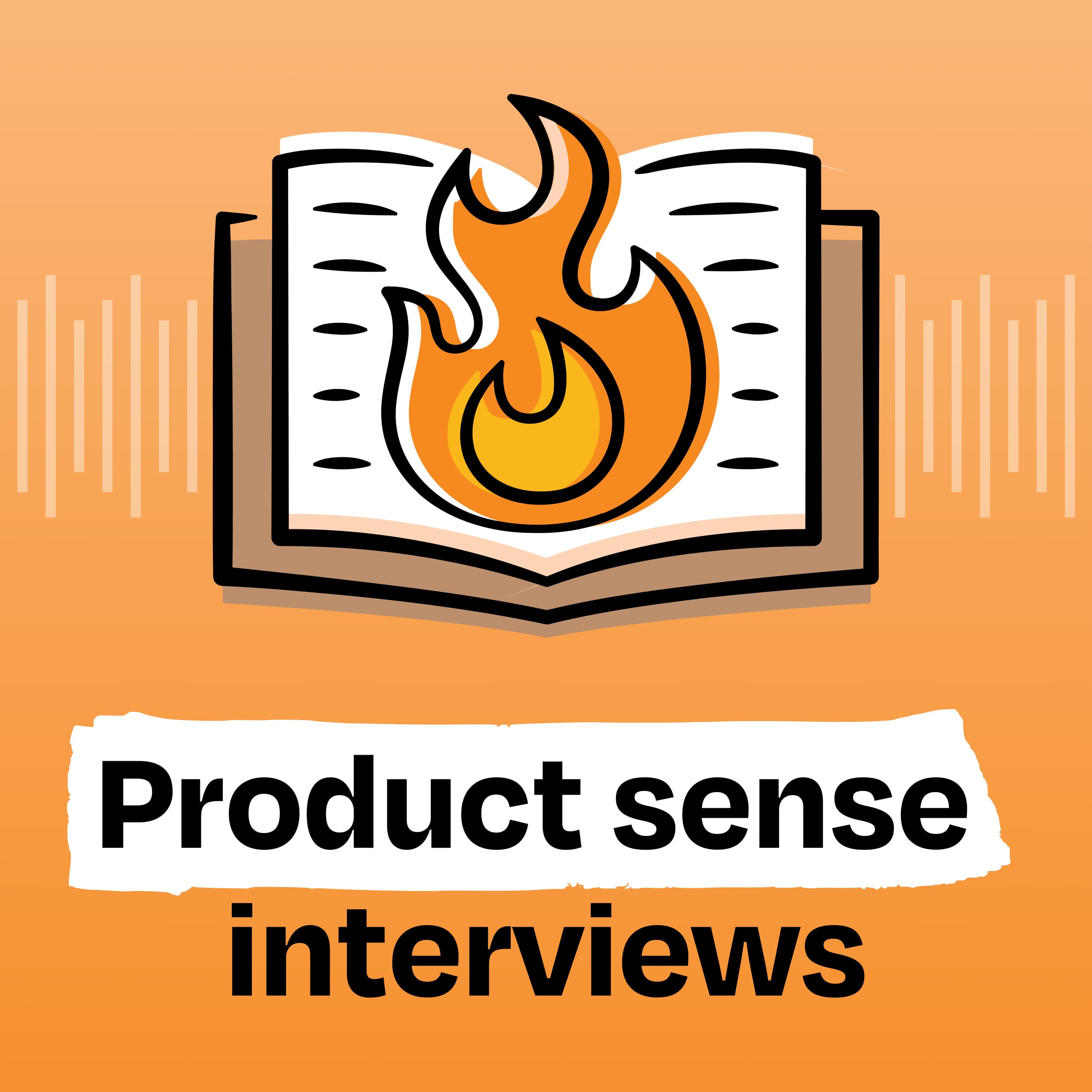 The definitive guide to mastering product sense interviews