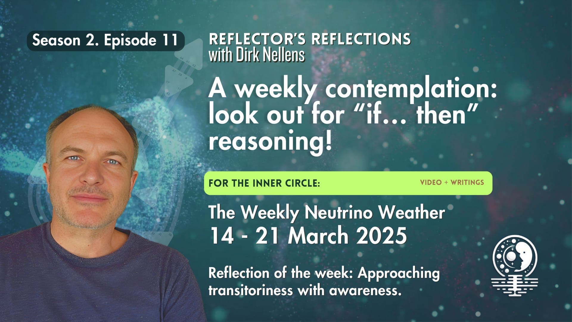 A weekly contemplation: look out for “if… then” reasoning! Neutrino Weather 14 - 21 March