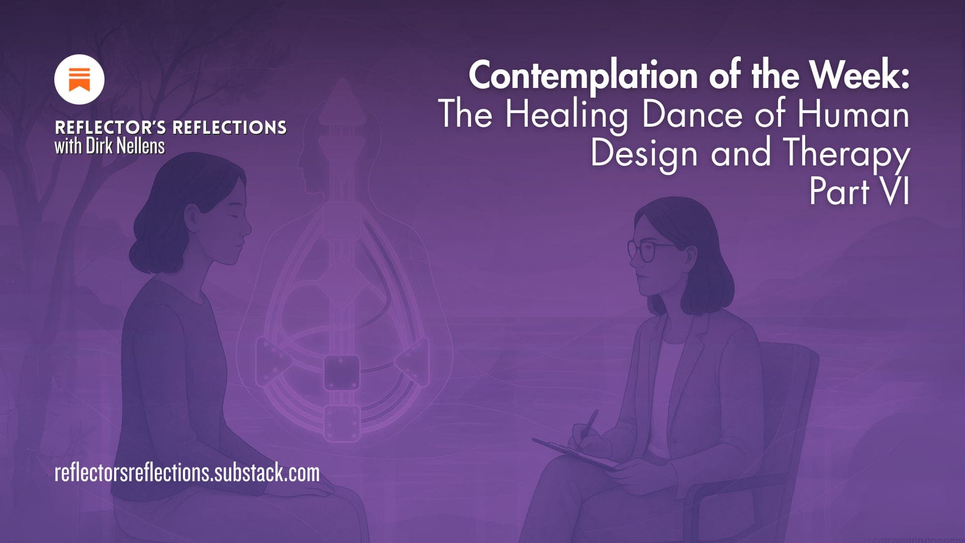 The Healing Dance of Human Design and Therapy: Part VI 